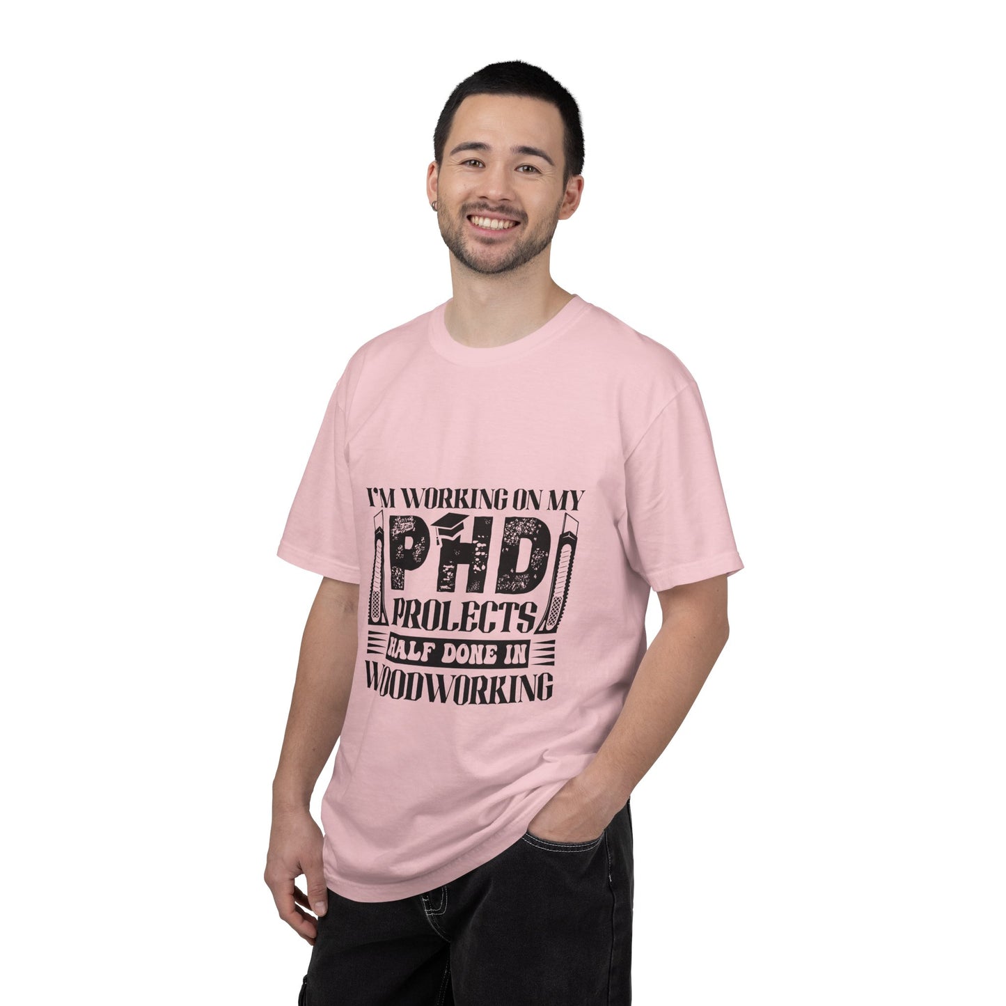 Woodworking Humor T-Shirt — “I’m Working On My PhD Projects Half Done In Woodworking” Tee