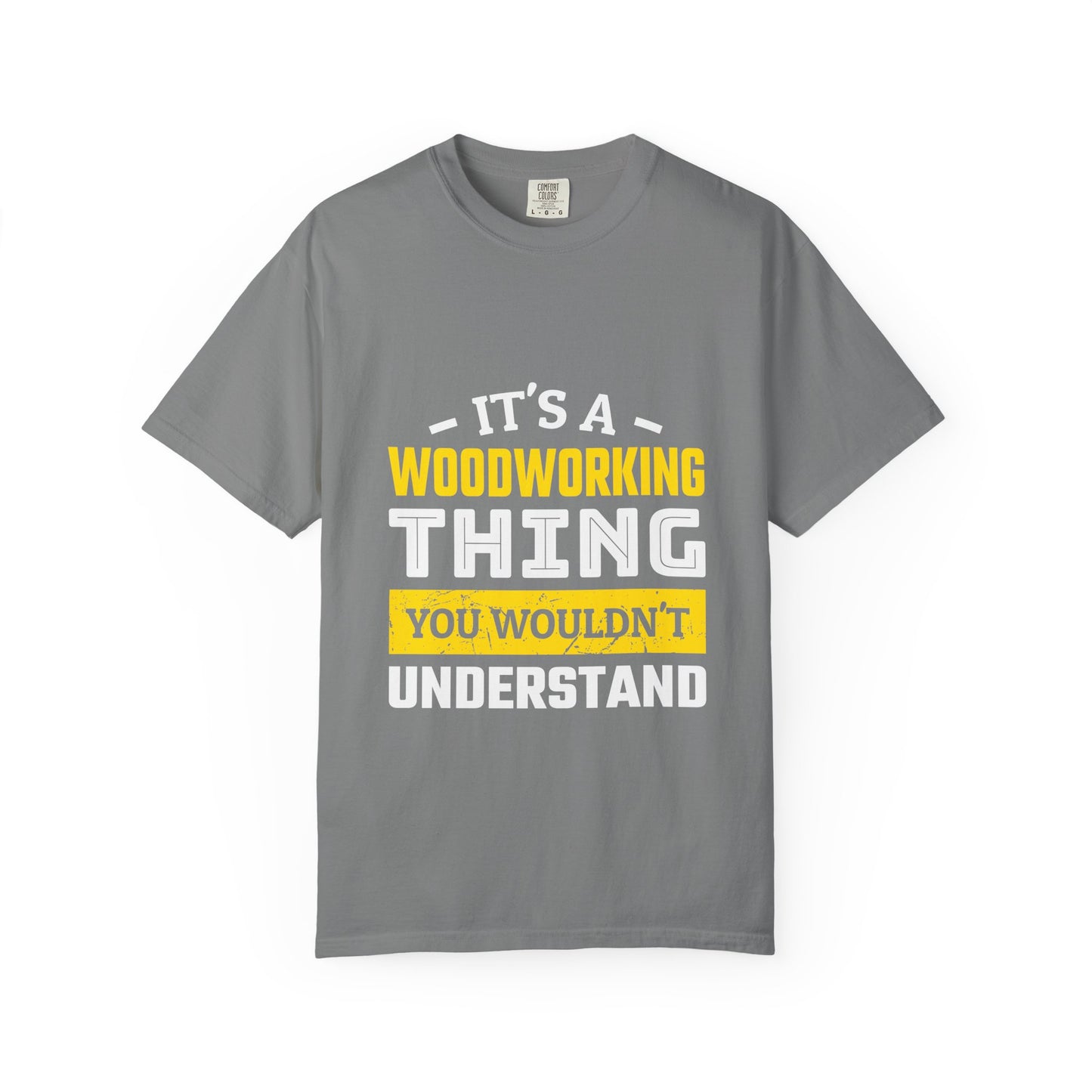 Woodworking T-Shirt — "It's a Woodworking Thing You Wouldn't Understand" Crew Tee