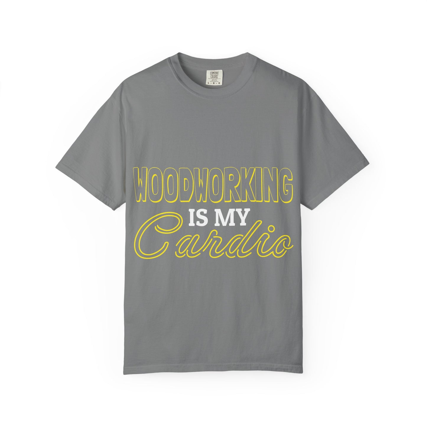 Woodworking Is My Cardio T-Shirt