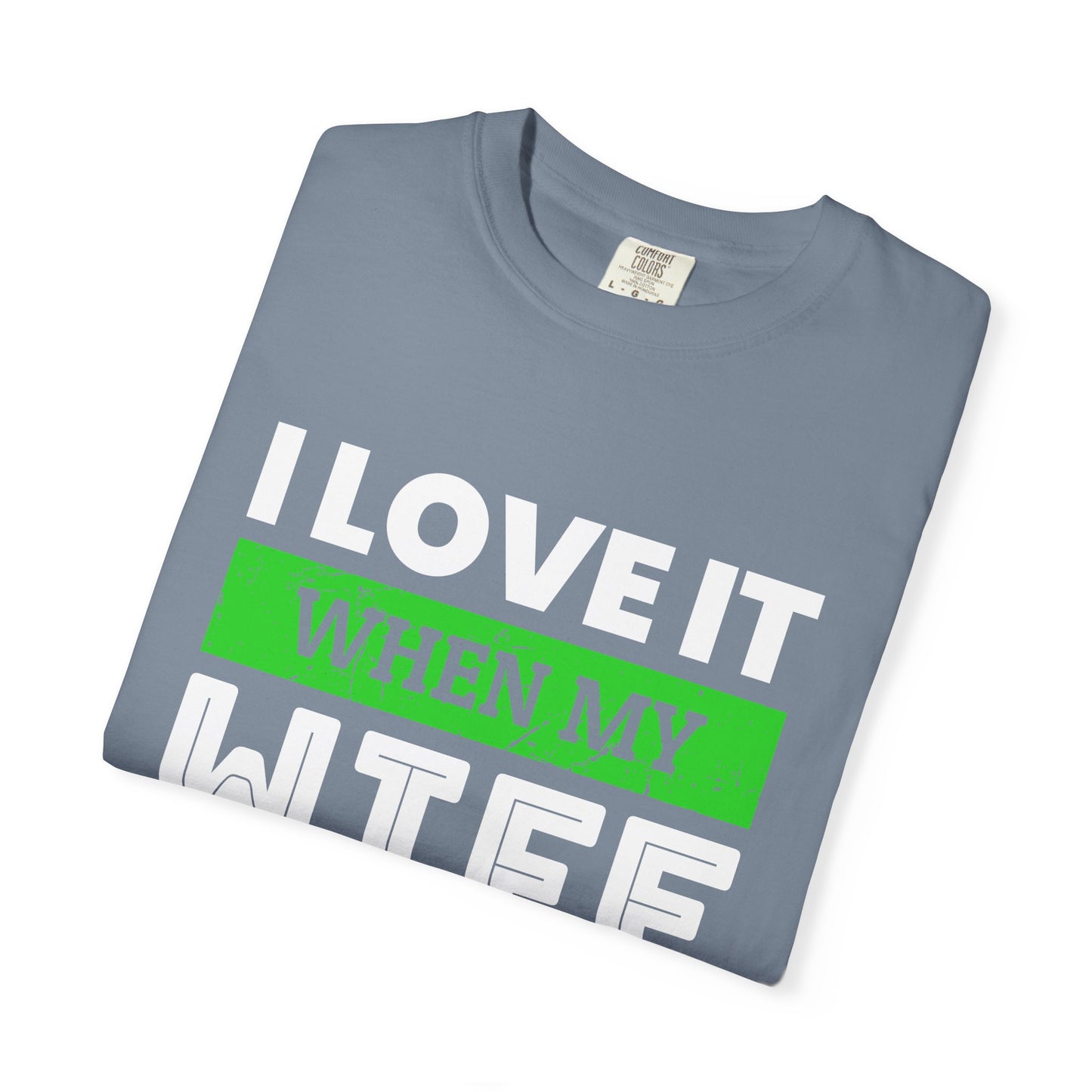 Woodworking T-Shirt — “I Love It When My Wife Lets Me Go Woodworking” Funny Gift Tee