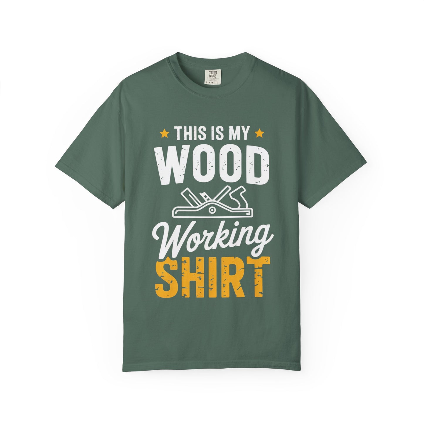Woodworking Shirt — “This Is My Wood Working Shirt” Graphic Tee for Carpenters & DIYers