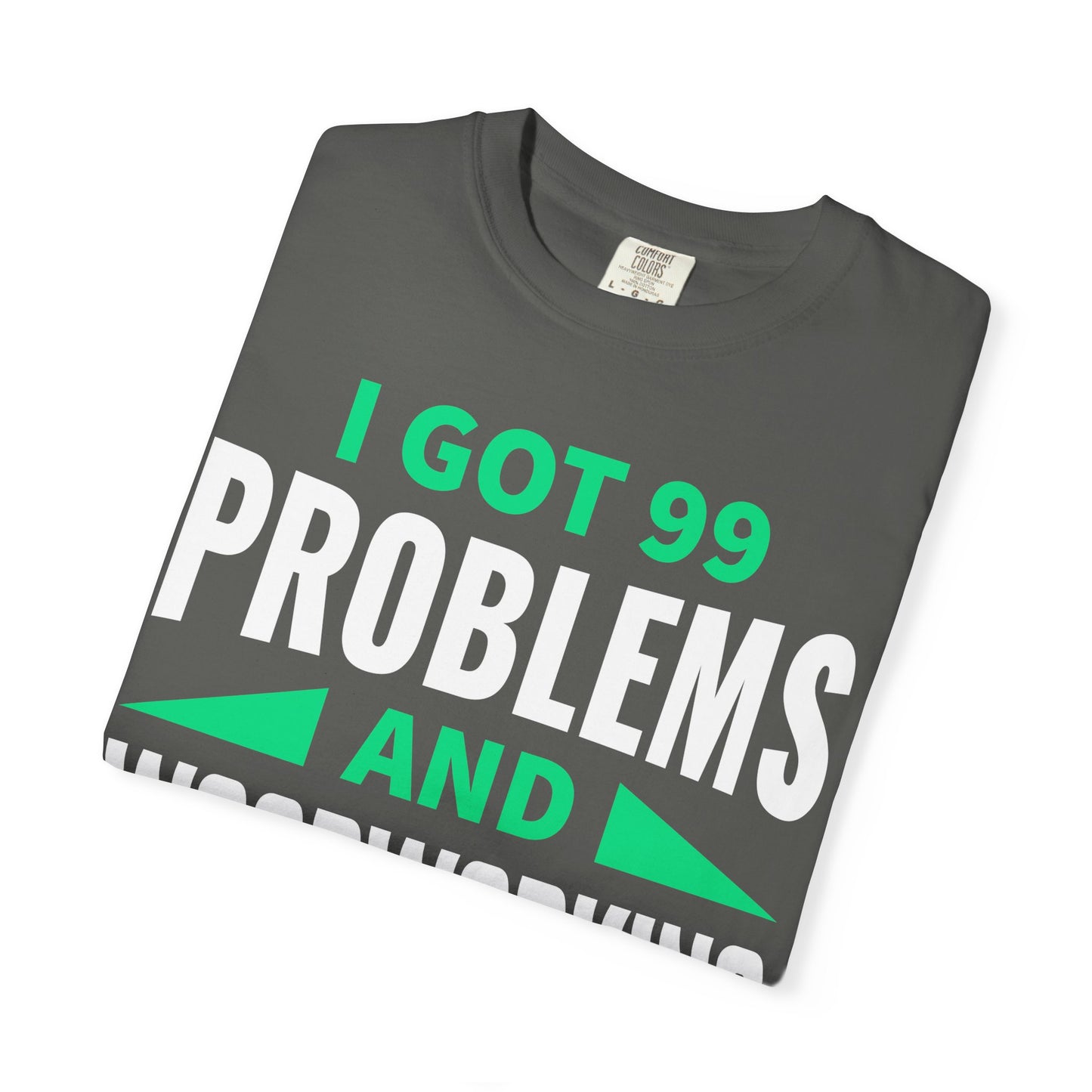 Woodworking T-Shirt — “I Got 99 Problems and Woodworking Solves All of Them” Graphic Tee