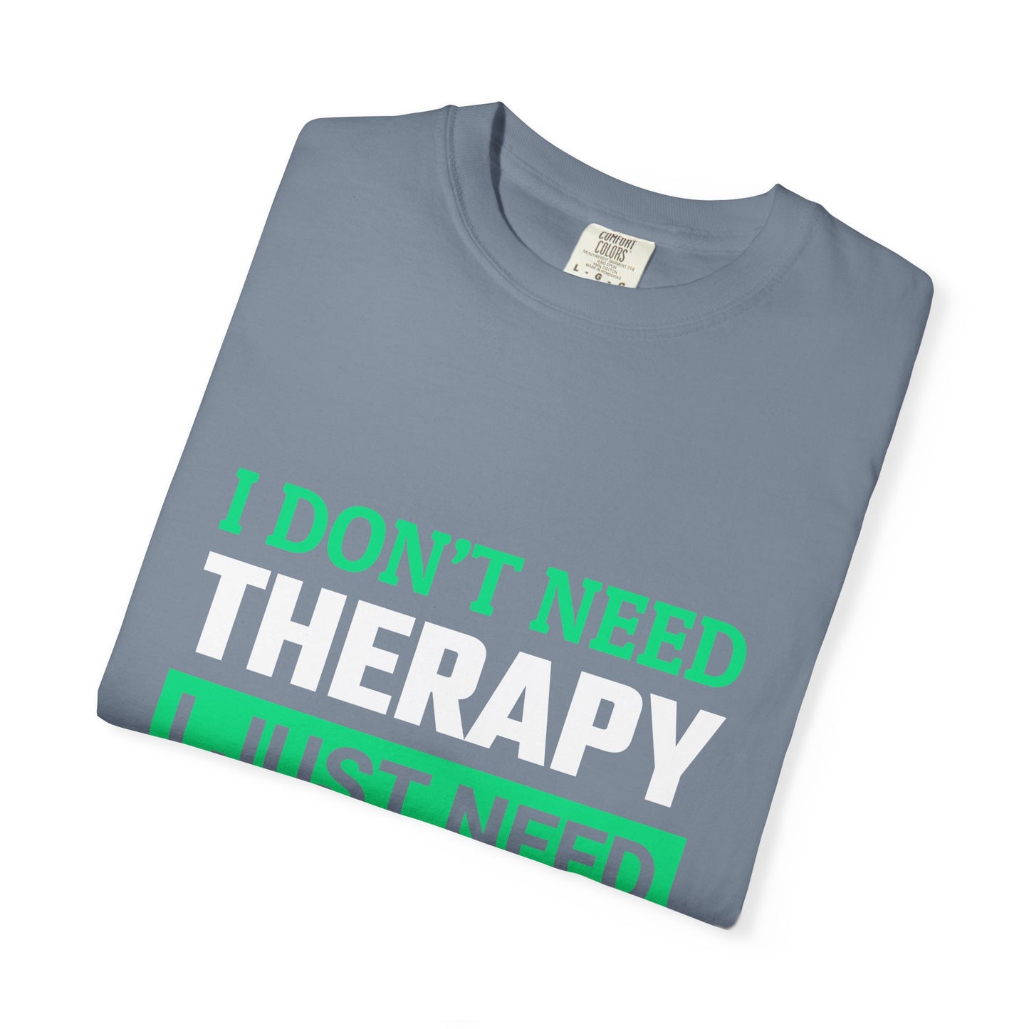 Woodworking T-Shirt — "I Don't Need Therapy I Just Need To Go Woodworking" Graphic Tee