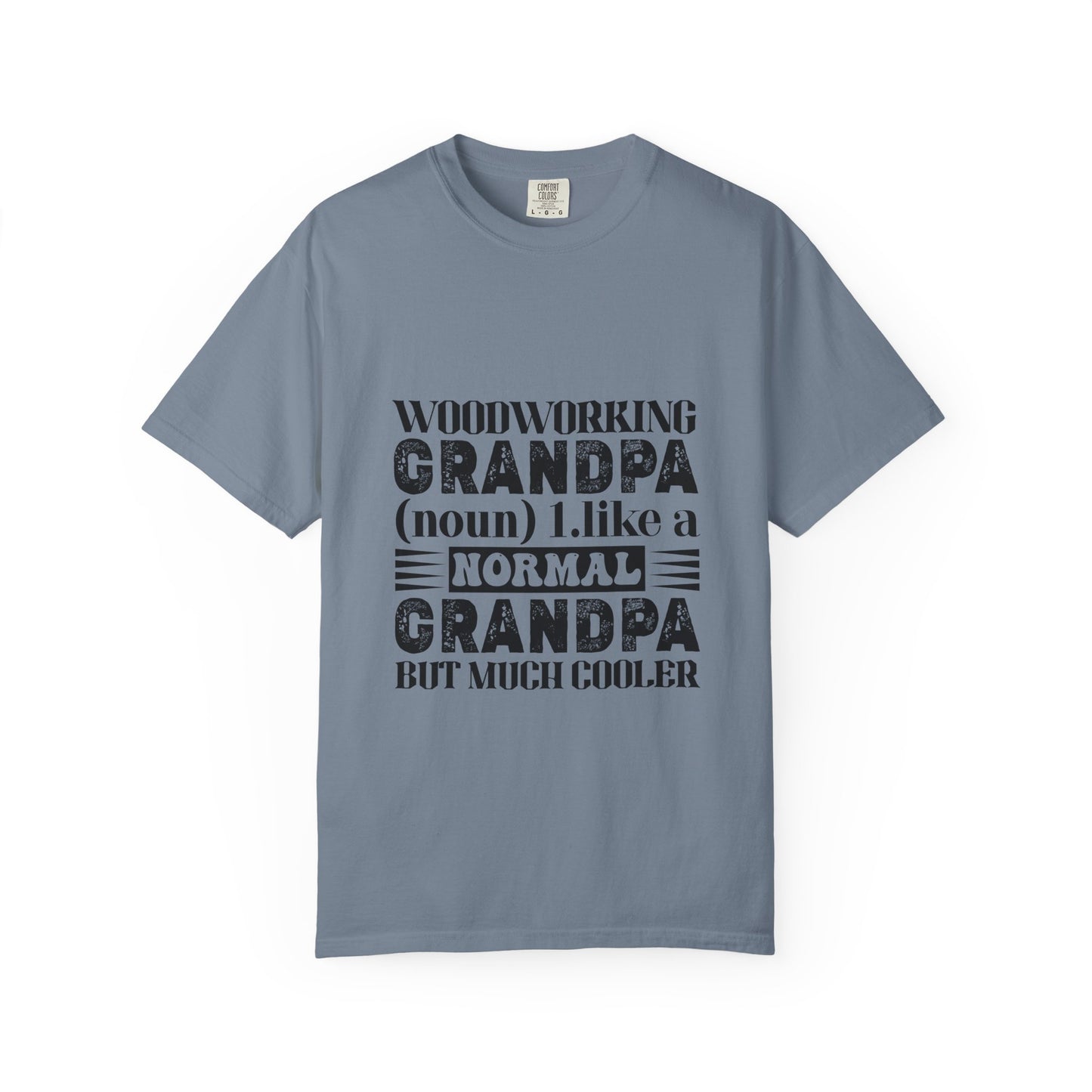 Woodworking Grandpa T-Shirt — "Woodworking Grandpa (noun) 1. like a normal grandpa but much cooler" Gift Tee