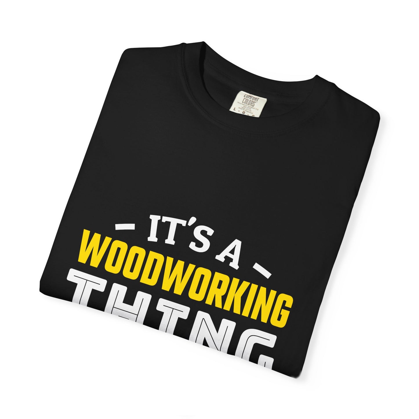 Woodworking T-Shirt — "It's a Woodworking Thing You Wouldn't Understand" Crew Tee