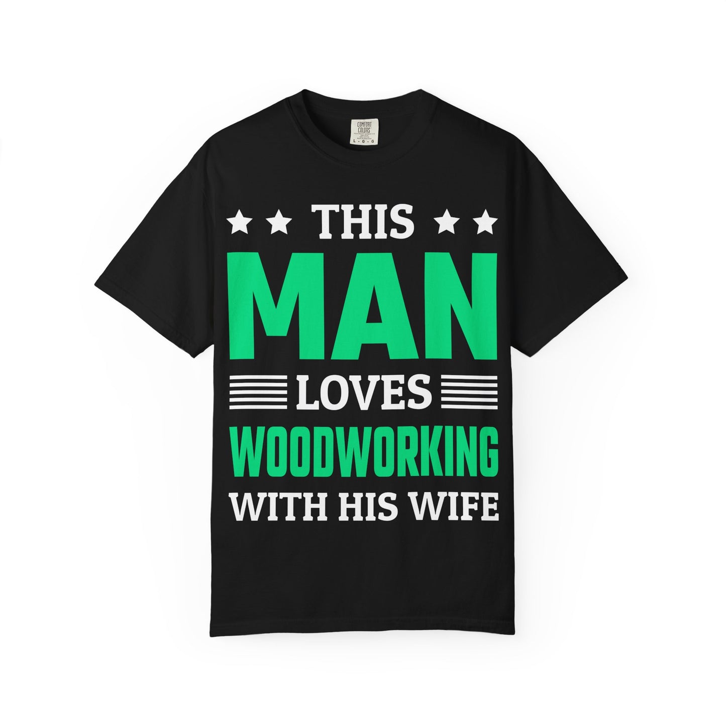 Woodworking T-Shirt — "This Man Loves Woodworking With His Wife" Gift
