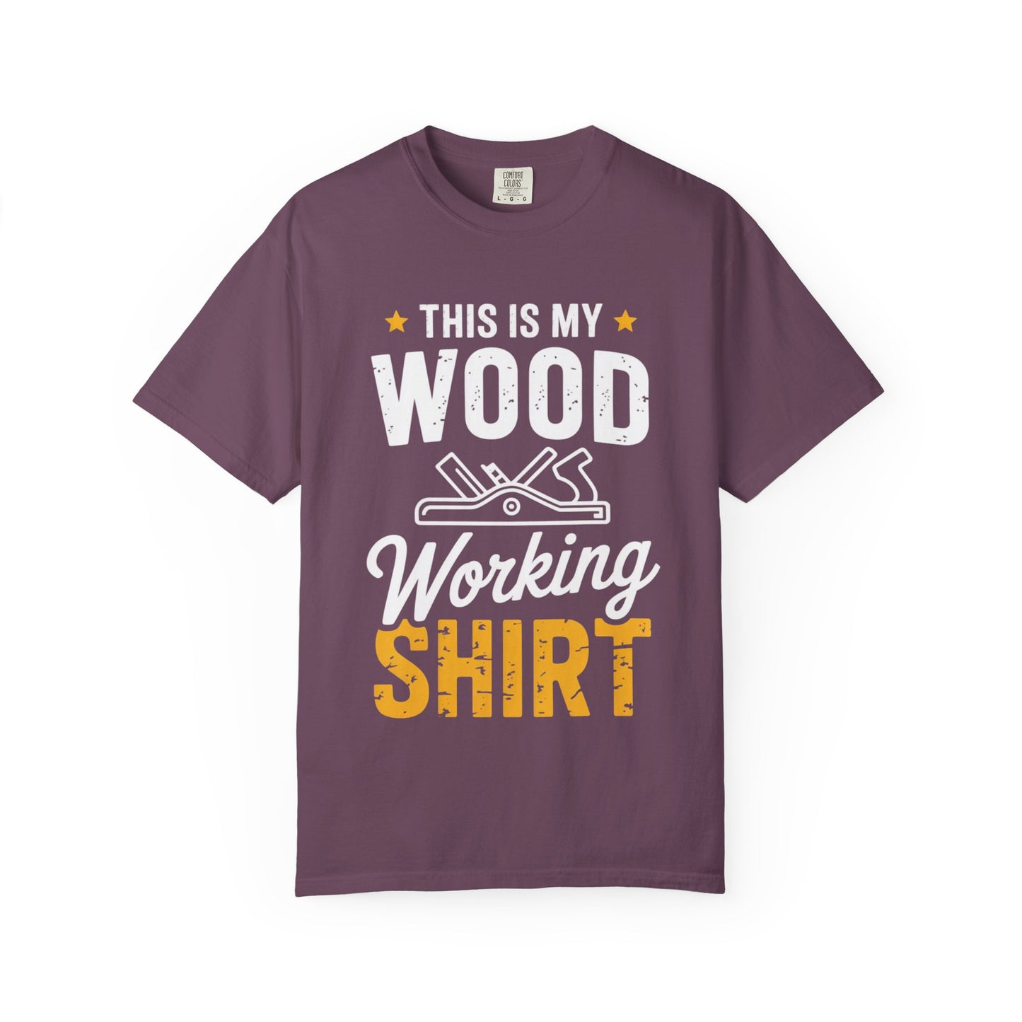 Woodworking Shirt — “This Is My Wood Working Shirt” Graphic Tee for Carpenters & DIYers