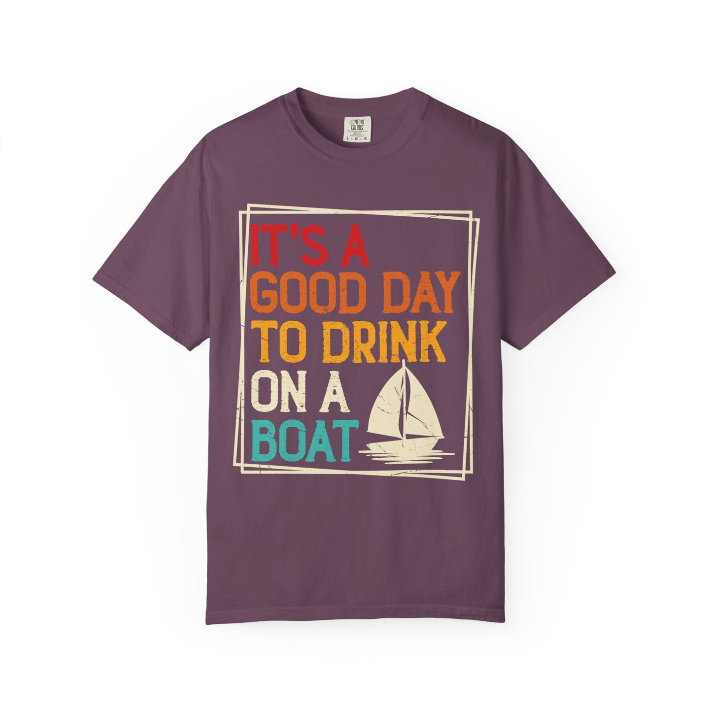 Boat Drinking T-Shirt — "It's a Good Day to Drink on a Boat" Retro Sail Tee