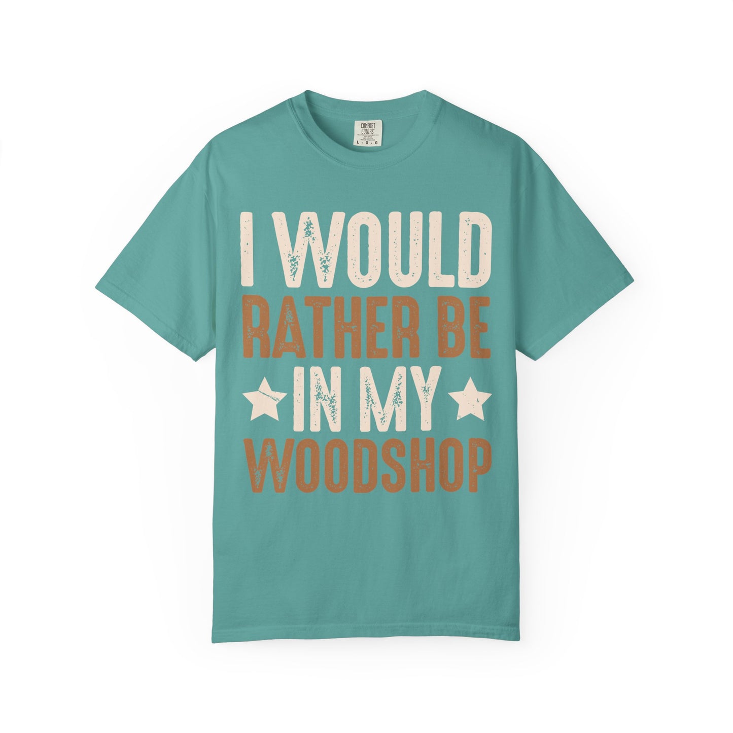I Would Rather Be In My Woodshop T-Shirt