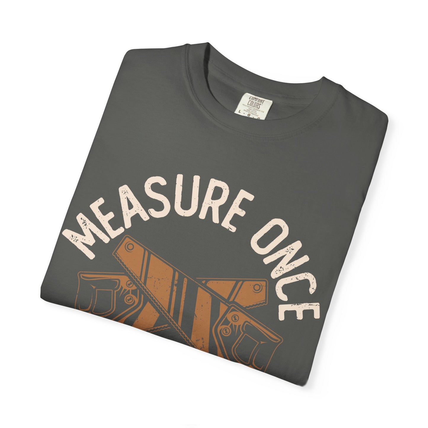 Measure Once Cuss Twice T-Shirt