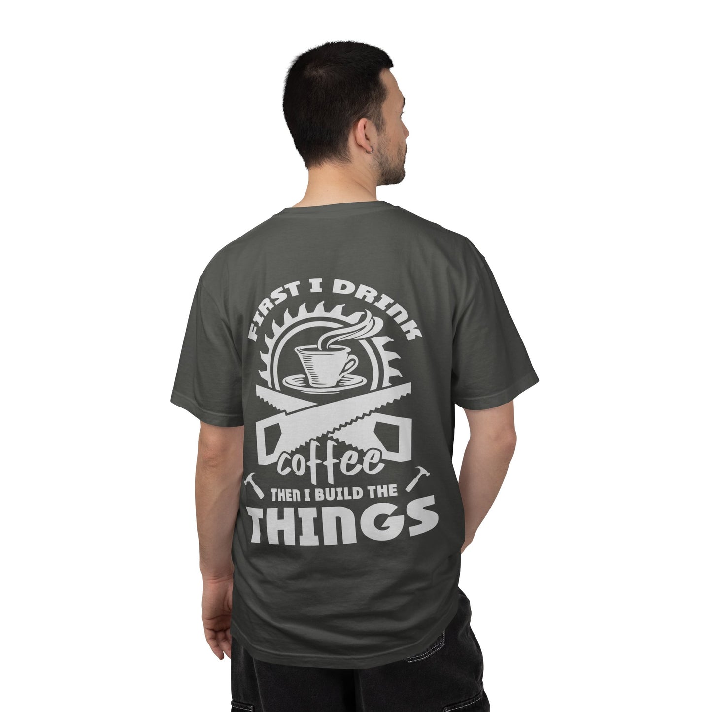 Ewing Woodworks Coffee & Tools T-Shirt — “First I Drink Coffee Then I Build The Things”