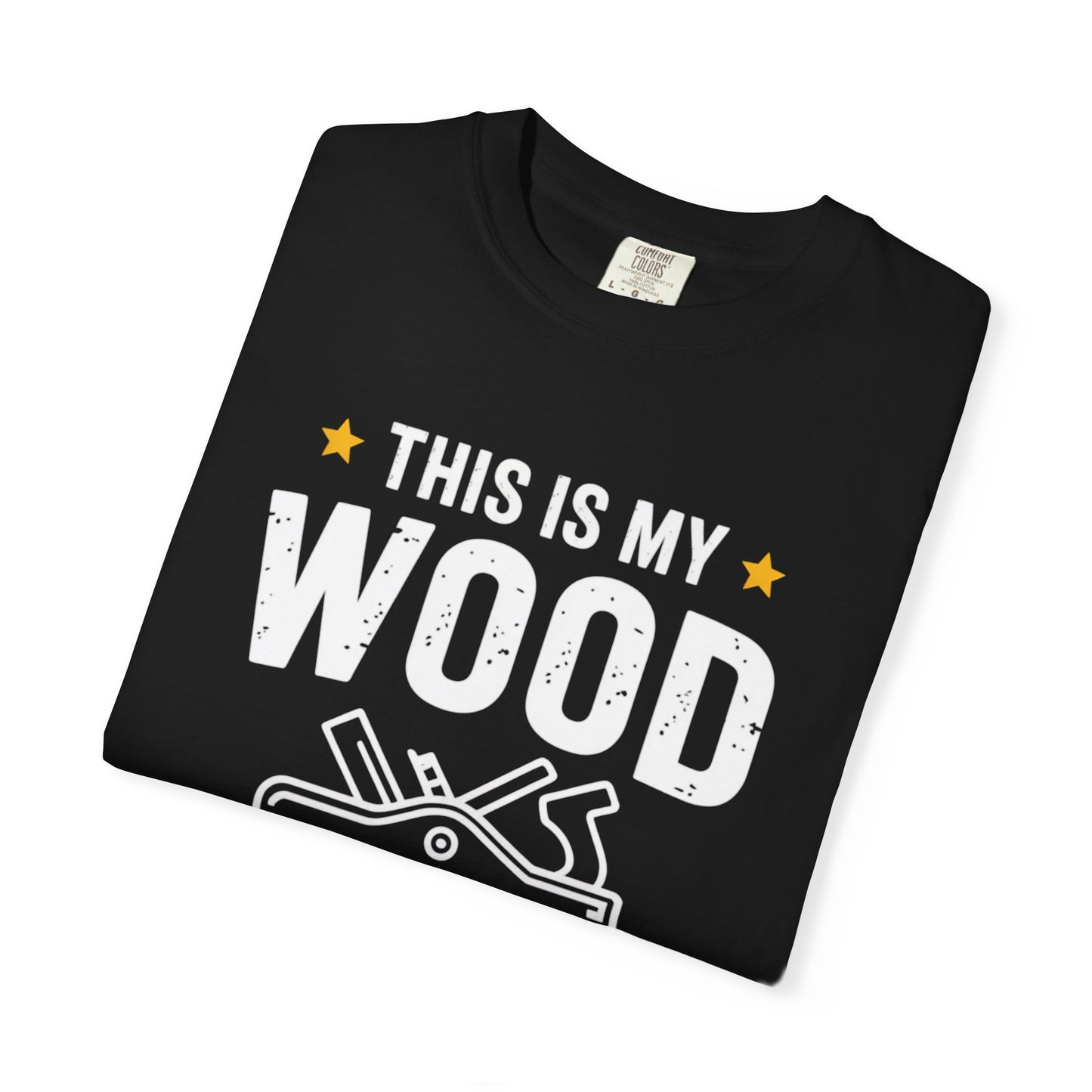Woodworking Shirt — “This Is My Wood Working Shirt” Graphic Tee for Carpenters & DIYers