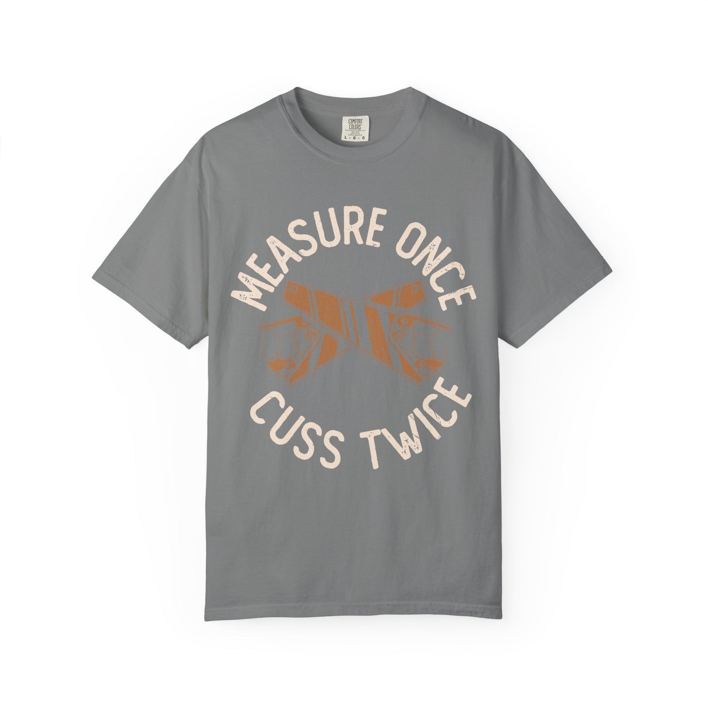 Measure Once Cuss Twice T-Shirt