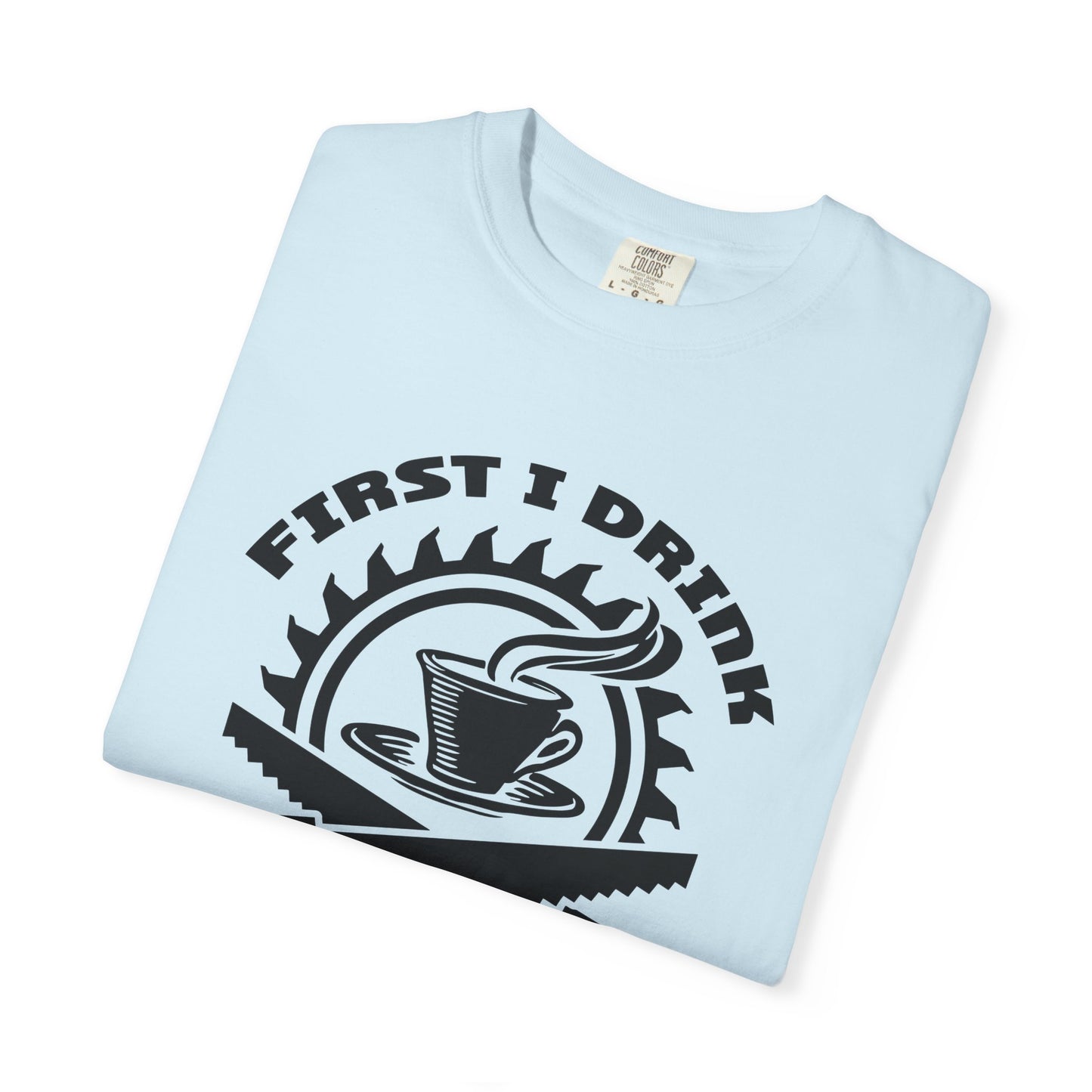 Coffee Then I Build The Things T-Shirt