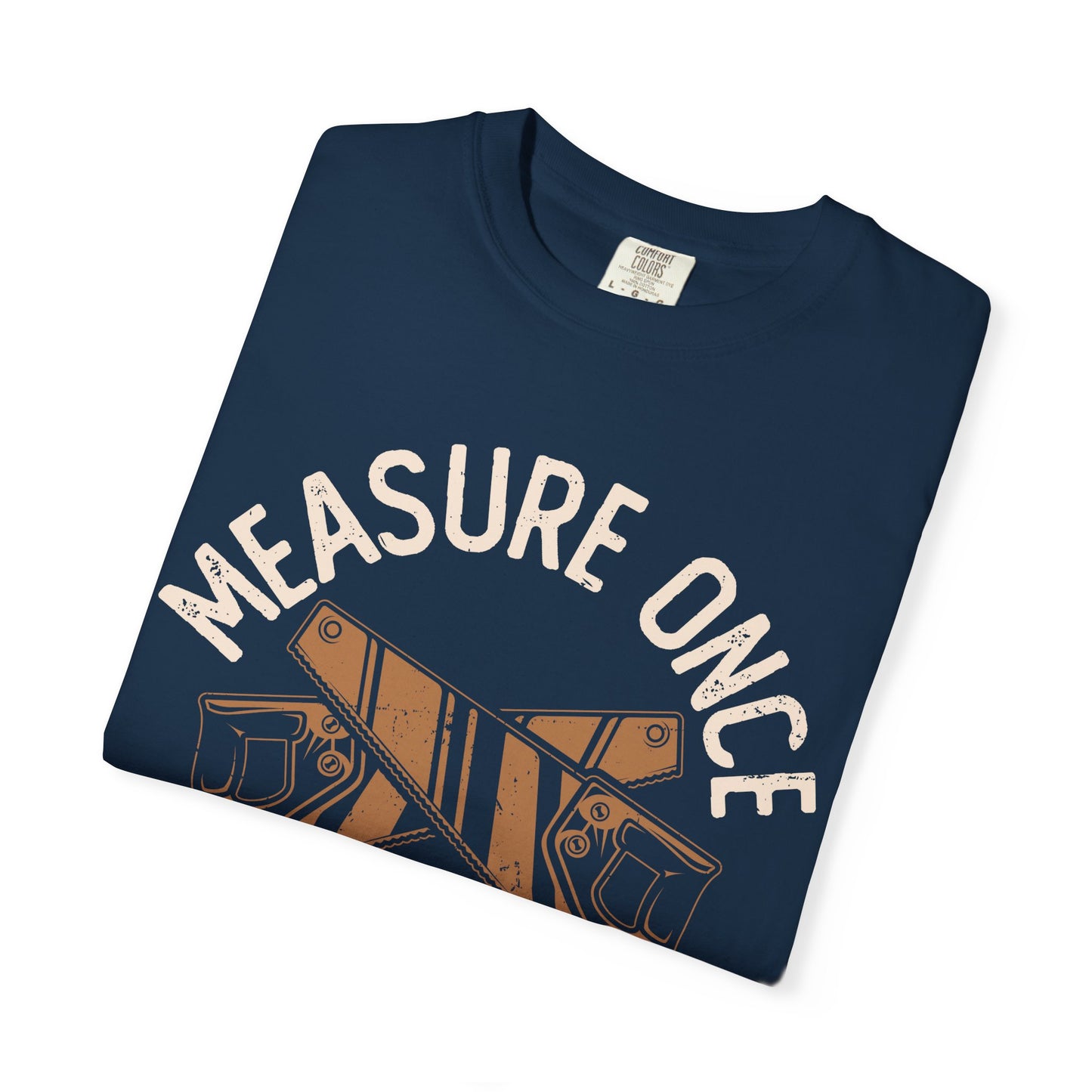 Measure Once Cuss Twice T-Shirt