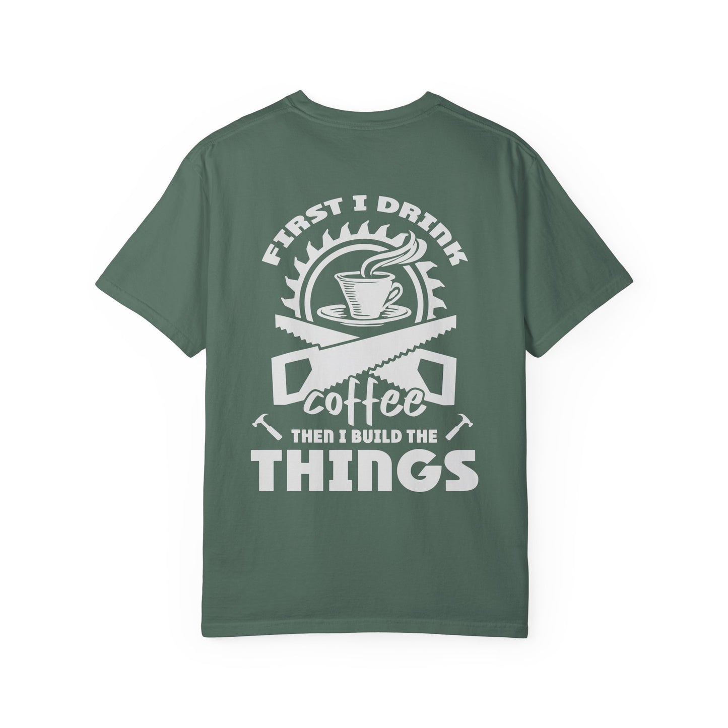 Ewing Woodworks Coffee & Tools T-Shirt — “First I Drink Coffee Then I Build The Things”