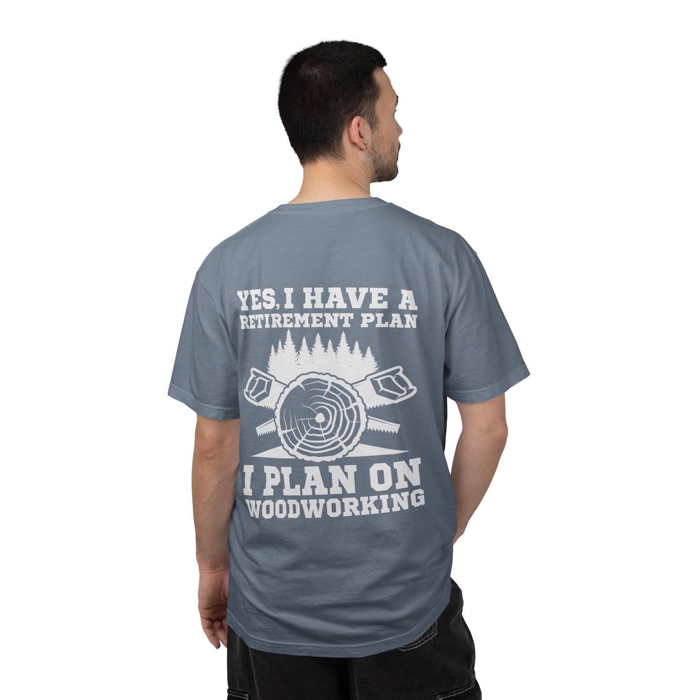 Woodworking T-Shirt — “Yes, I Have a Retirement Plan: I Plan on Woodworking” Graphic Tee