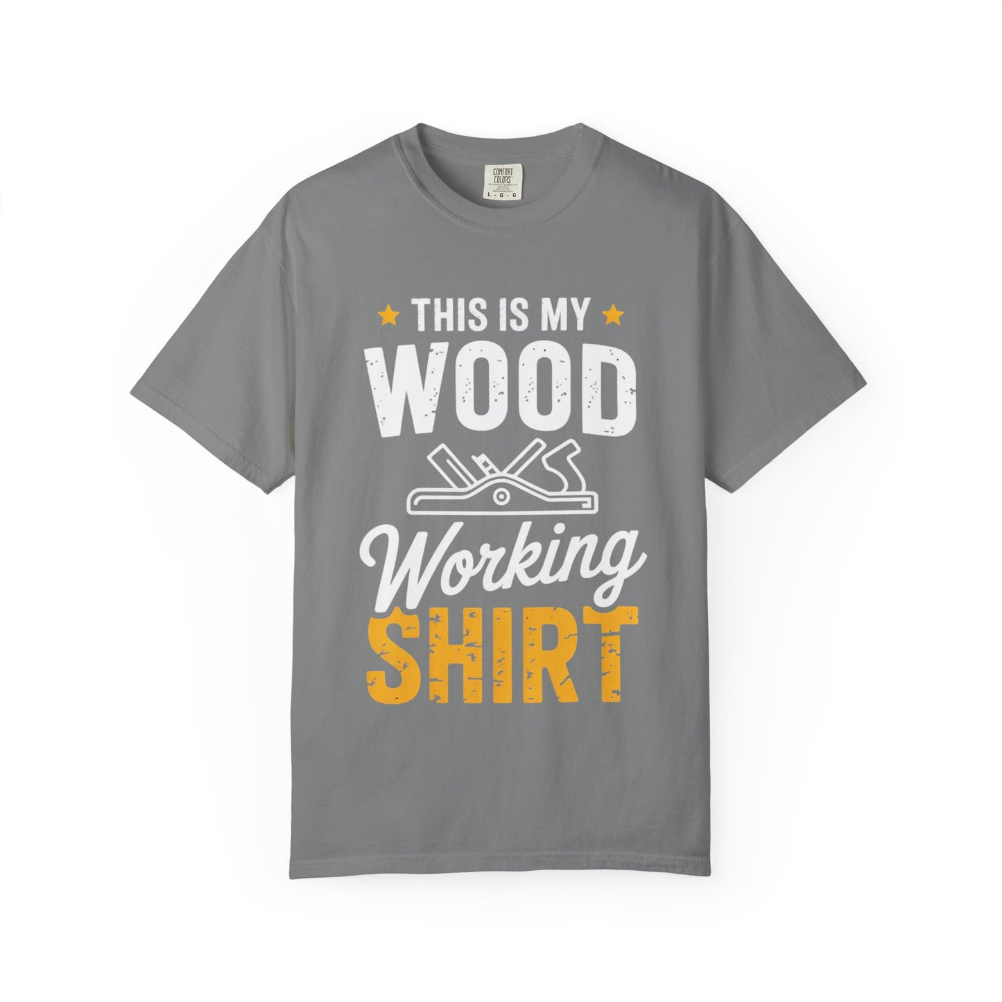 Woodworking Shirt — “This Is My Wood Working Shirt” Graphic Tee for Carpenters & DIYers