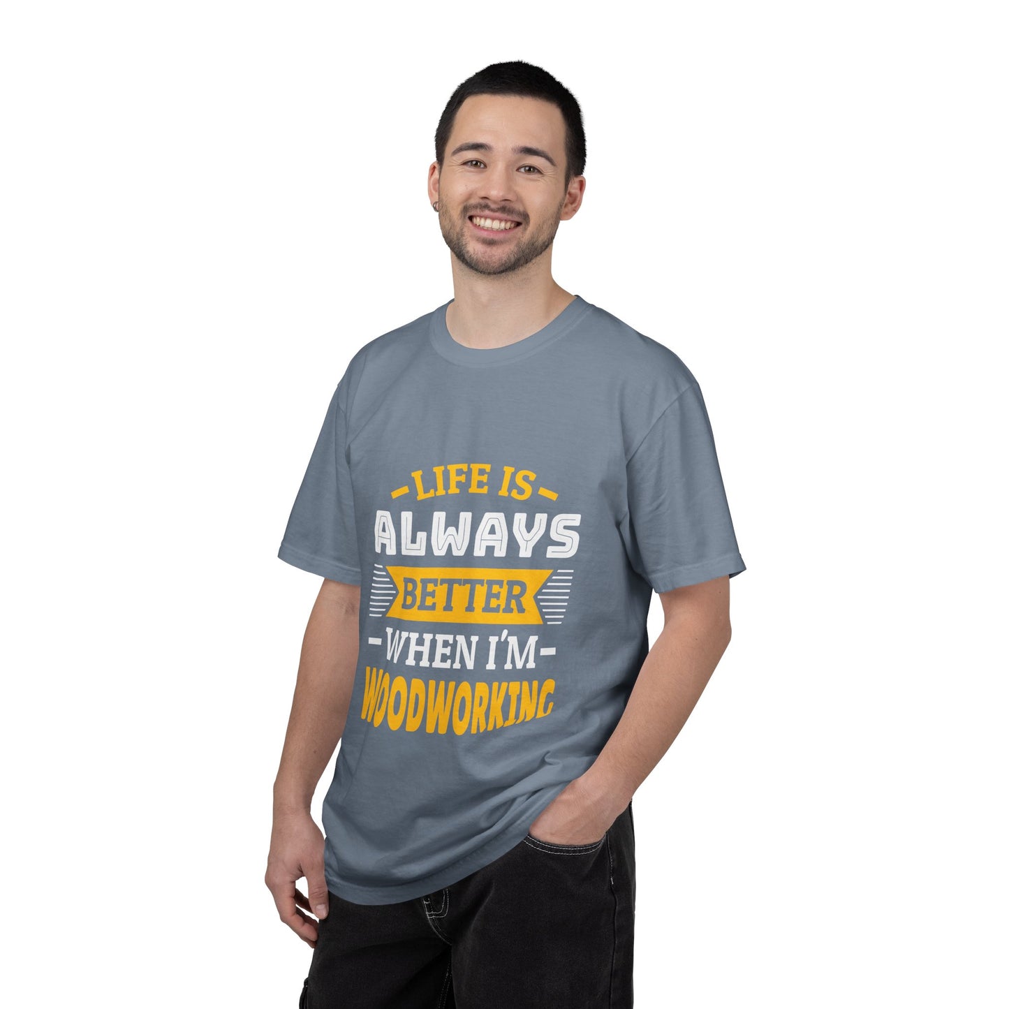 Woodworking T-Shirt — "Life Is Always Better When I’m Woodworking" Tee