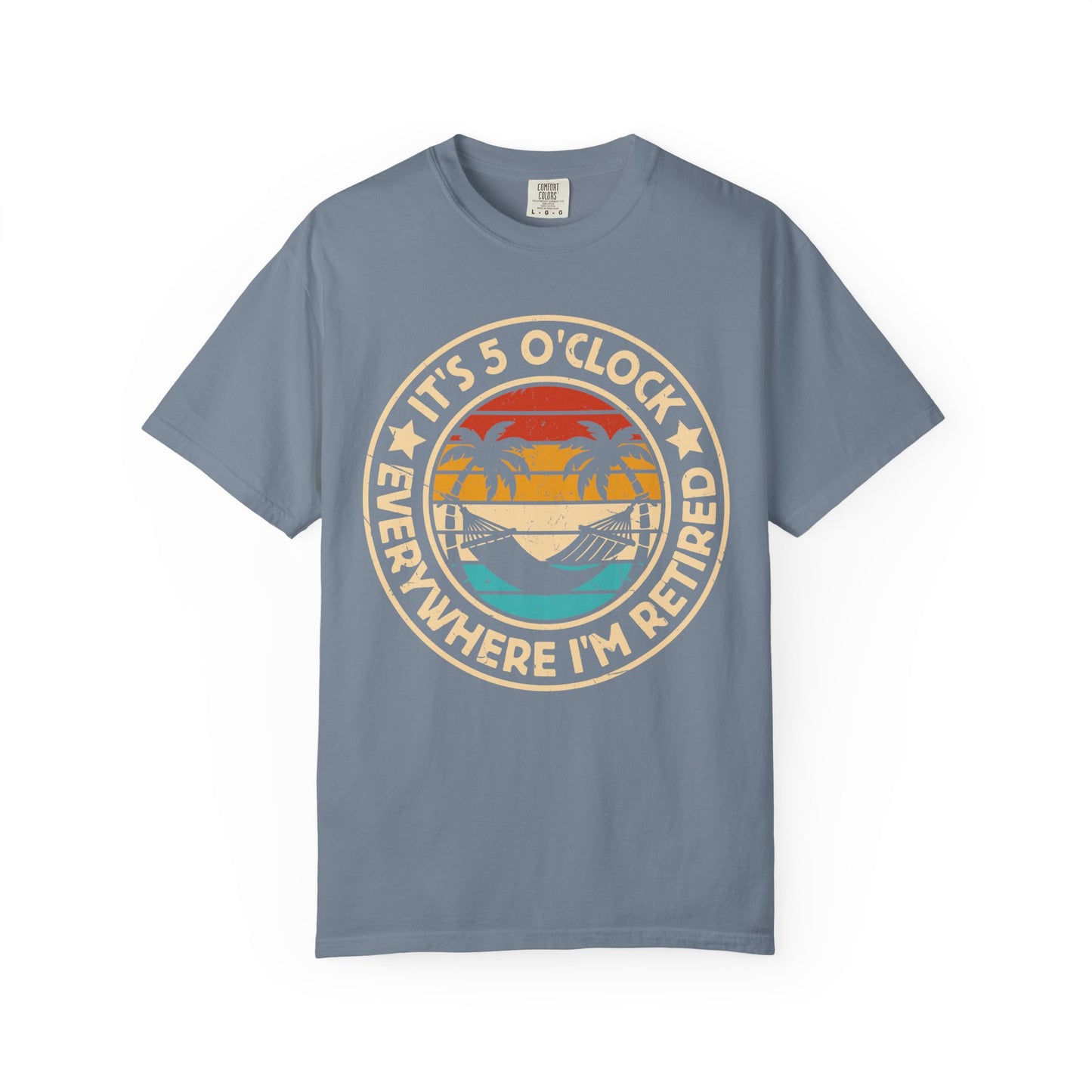 Retirement T-Shirt — "It's 5 O'Clock Everywhere I'm Retired" Beach Vintage Tee