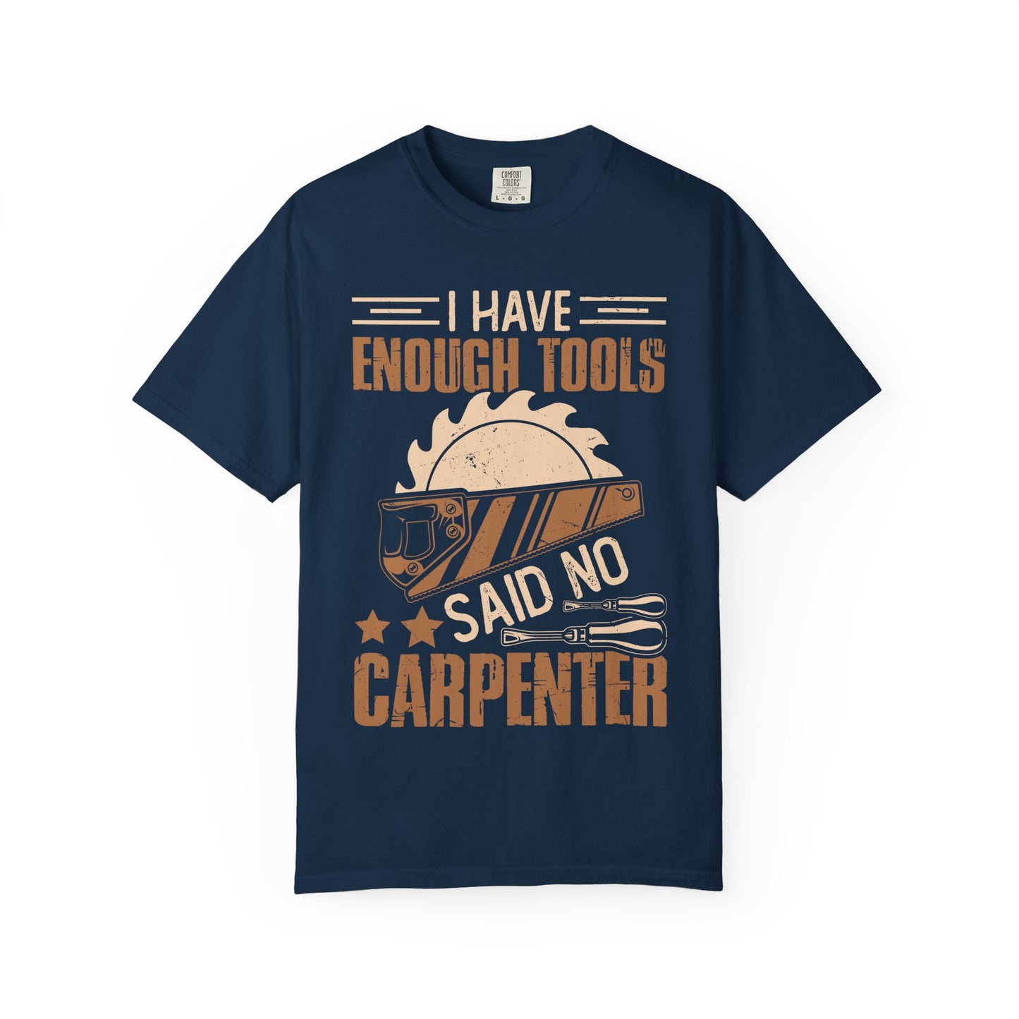 Carpenter T-Shirt — "I Have Enough Tools" Woodworker Gift Tee