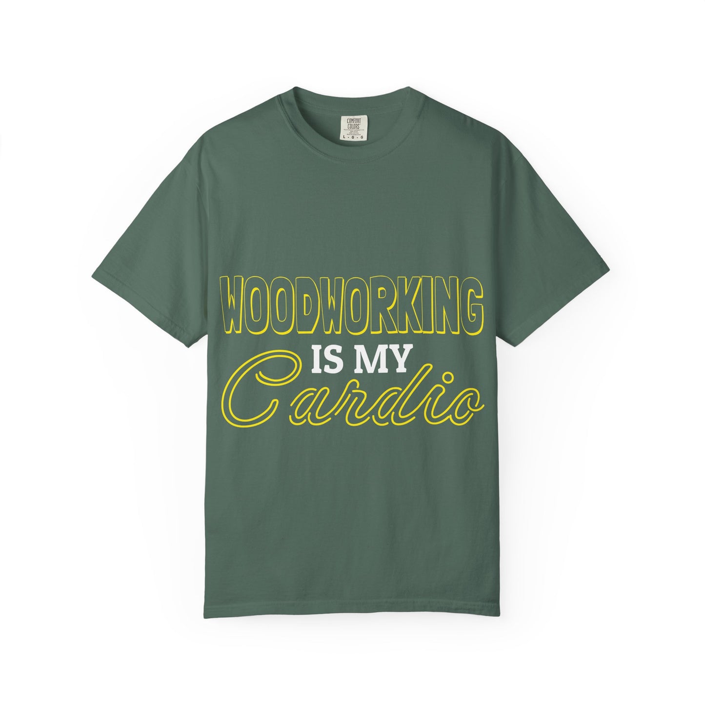 Woodworking Is My Cardio T-Shirt