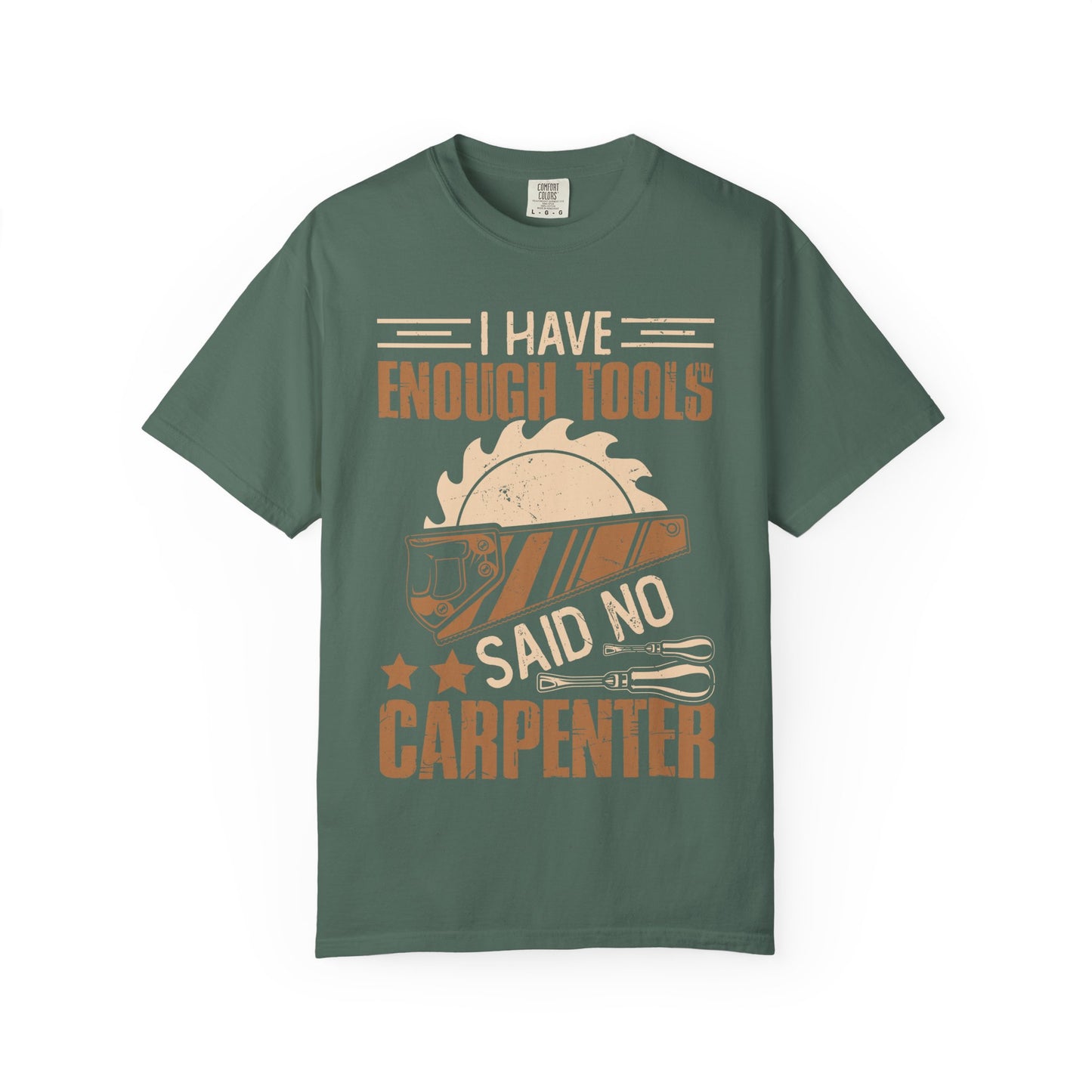 Carpenter T-Shirt — "I Have Enough Tools" Woodworker Gift Tee