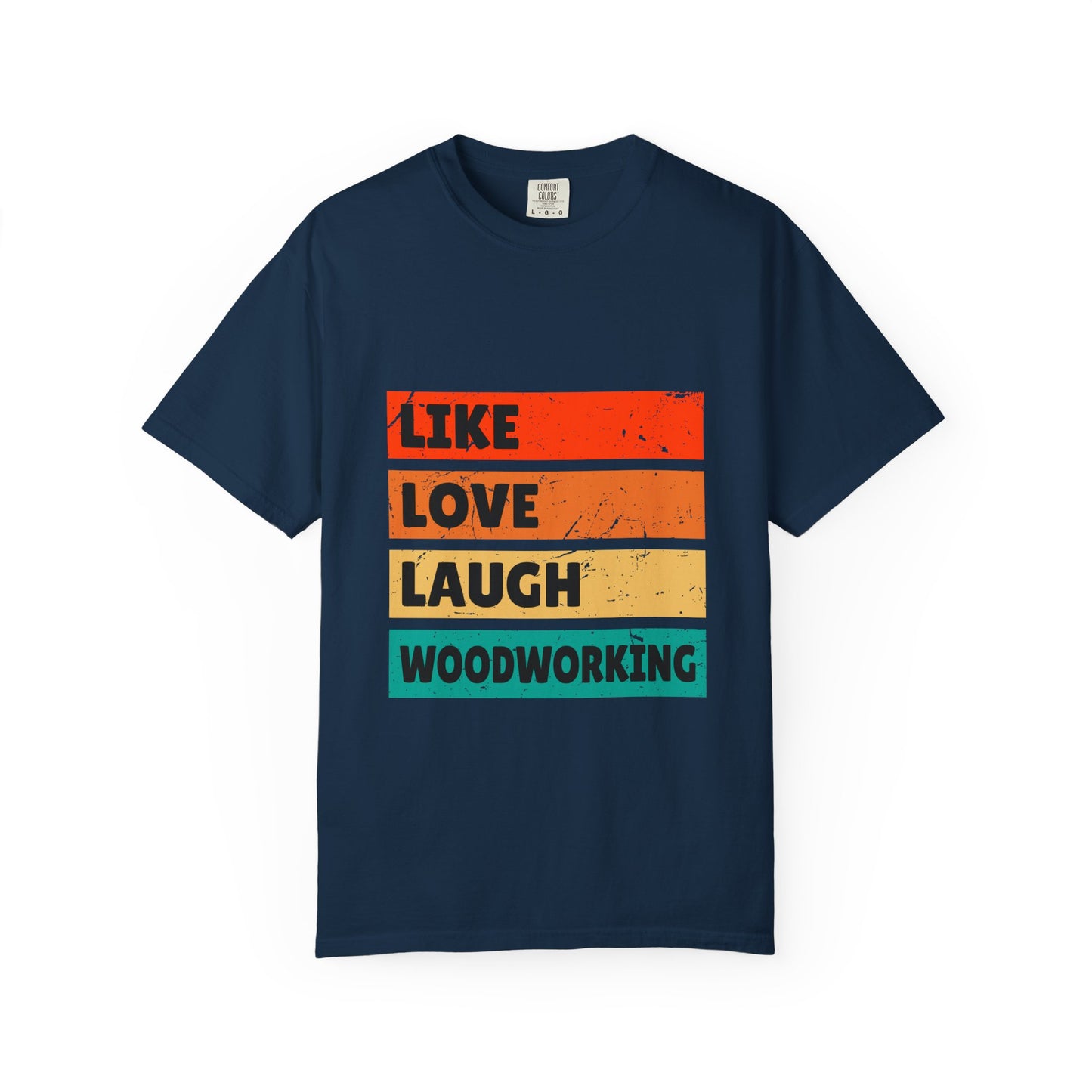 Like Love Laugh Woodworking T-Shirt — Vintage Striped Woodworker Tee