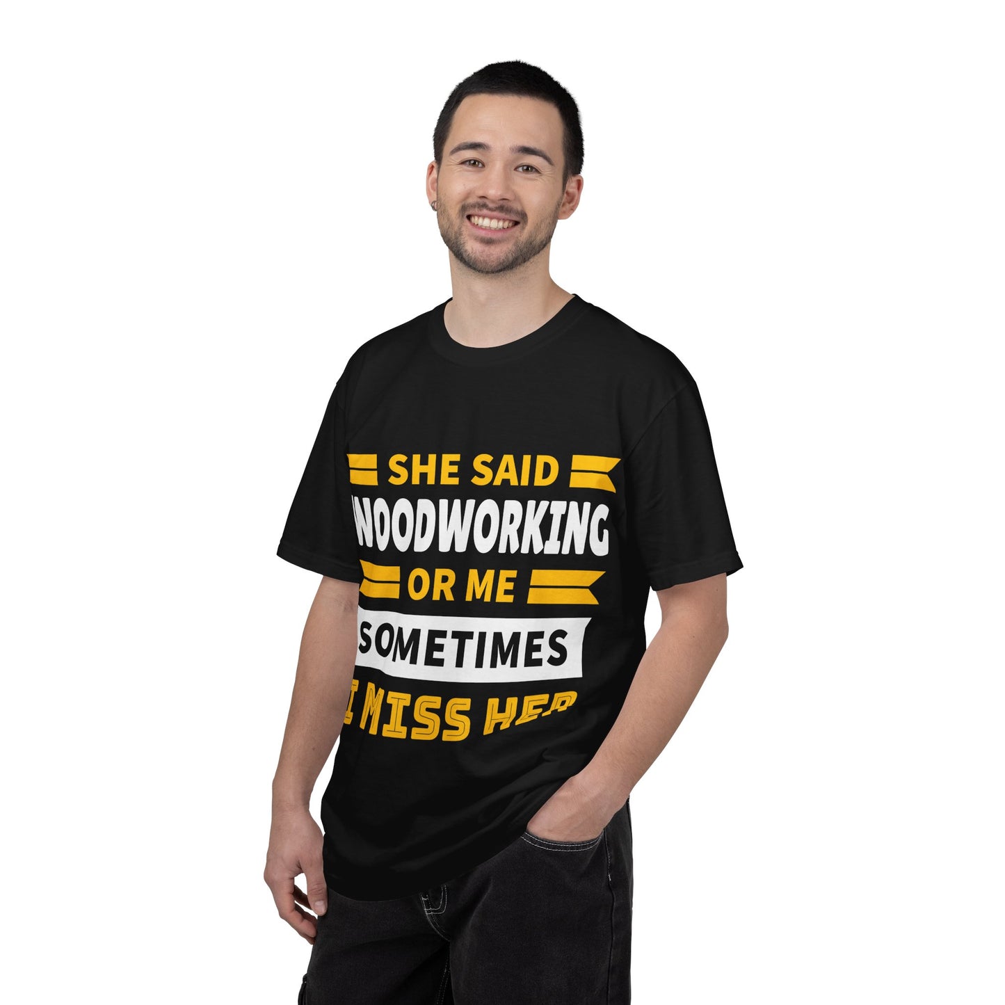Woodworking T-Shirt – “She Said Woodworking or Me, Sometimes I Miss Her” Funny Carpenter Tee
