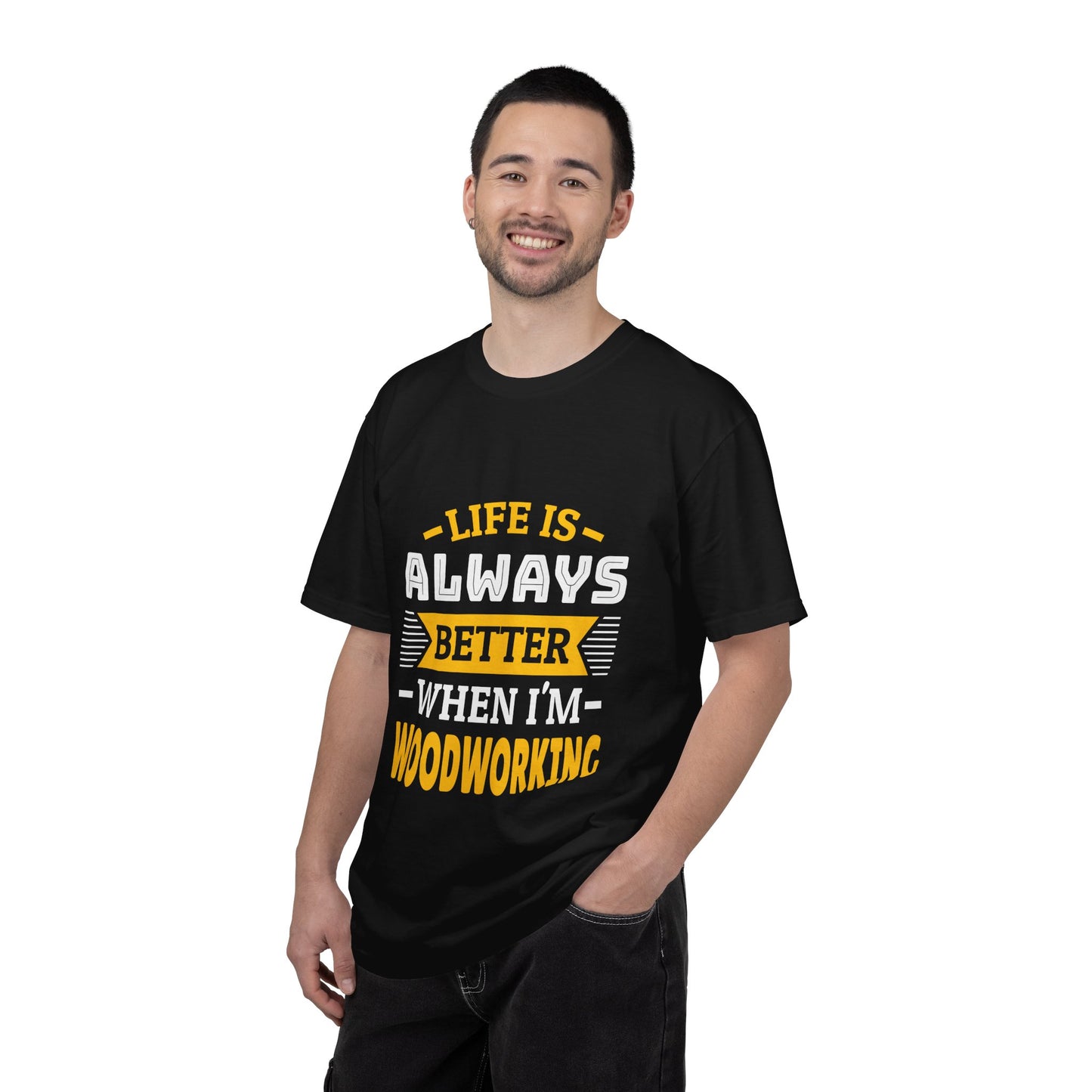 Woodworking T-Shirt — "Life Is Always Better When I’m Woodworking" Tee