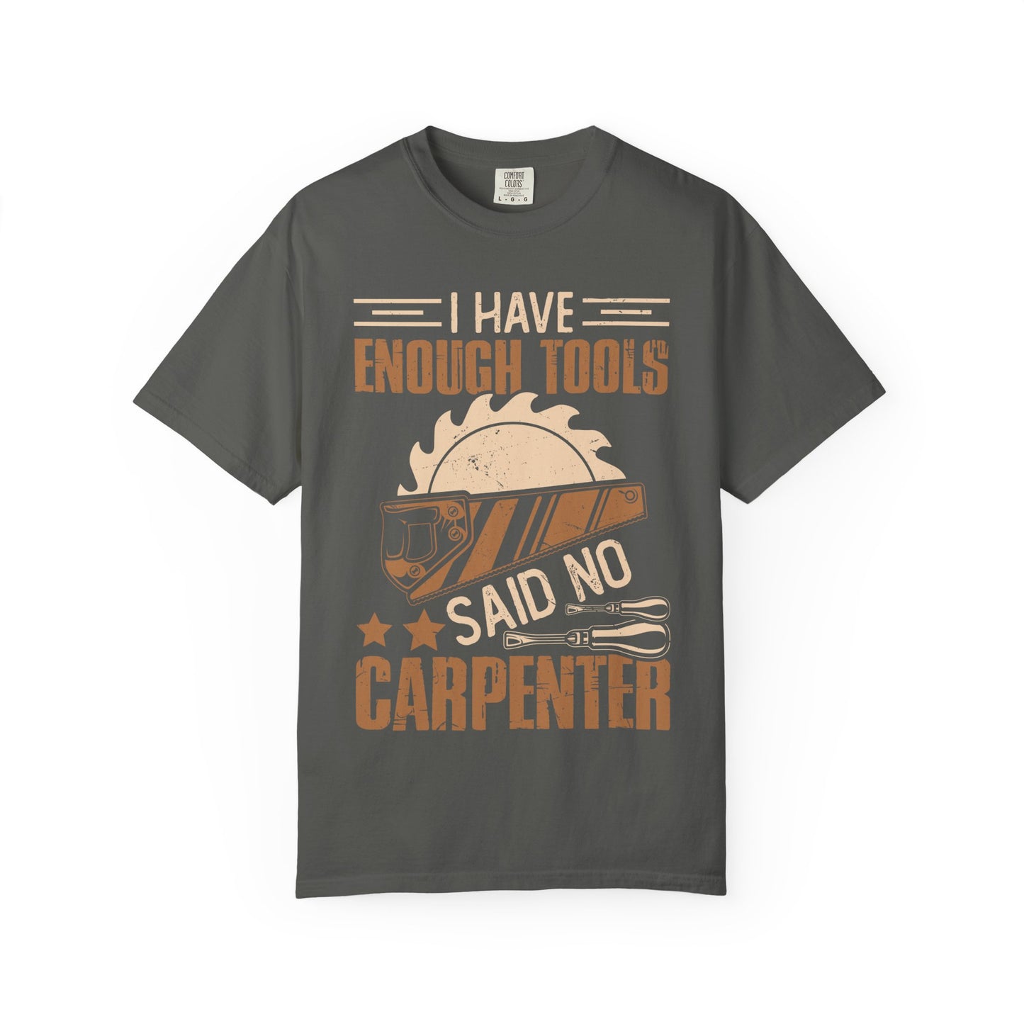 Carpenter T-Shirt — "I Have Enough Tools" Woodworker Gift Tee
