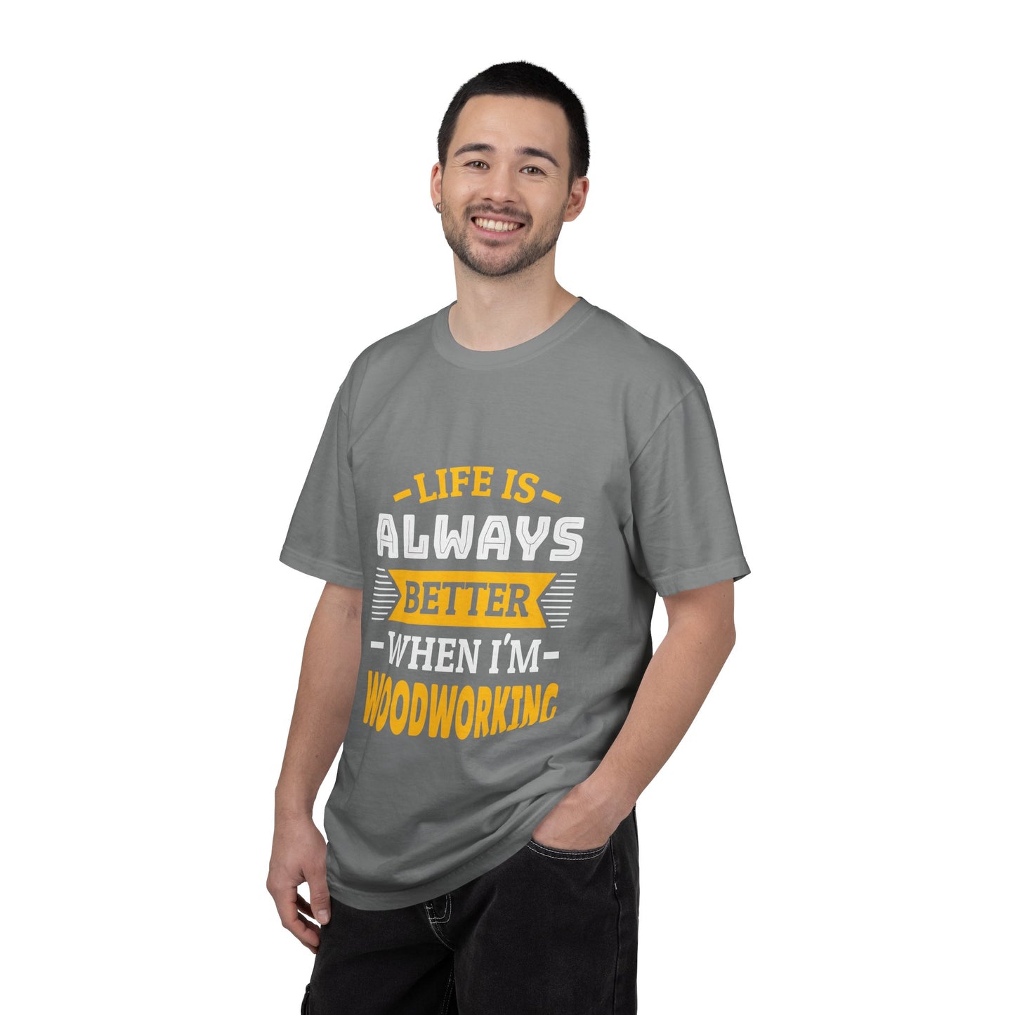 Woodworking T-Shirt — "Life Is Always Better When I’m Woodworking" Tee