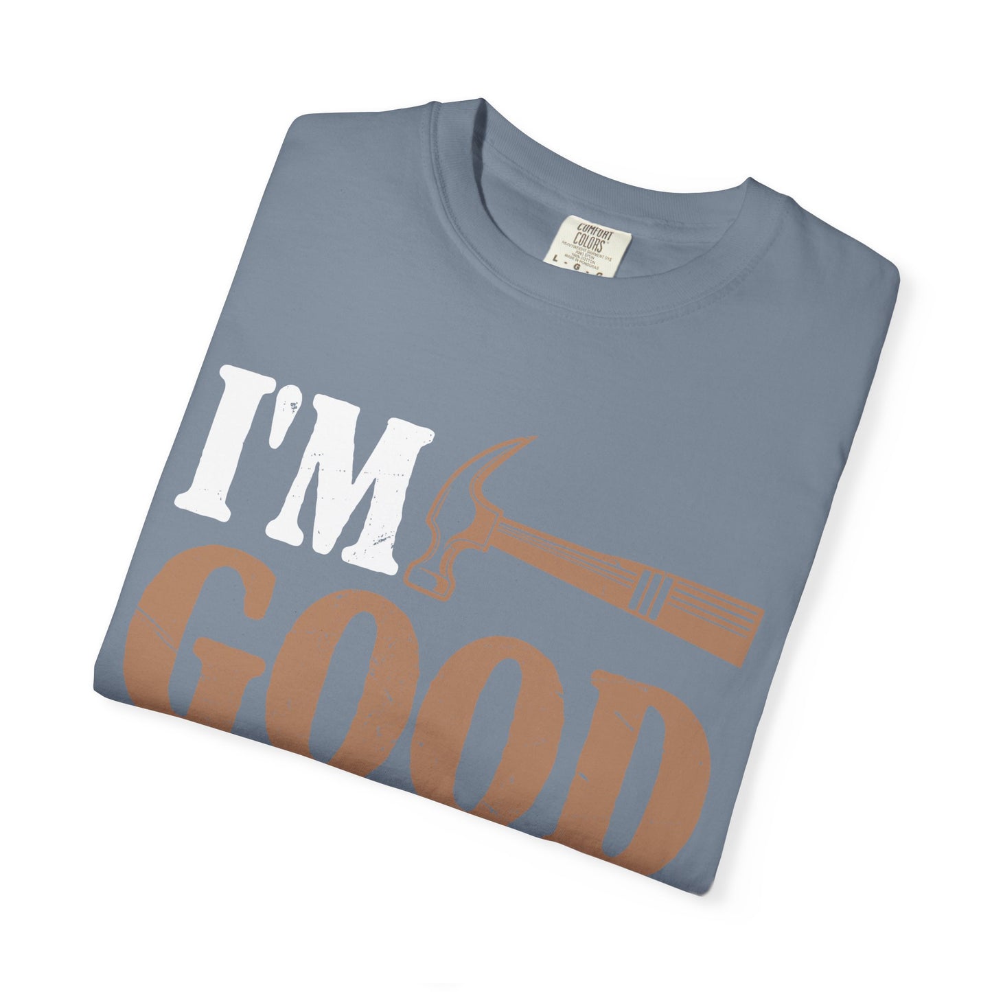 I'm Good With Wood T-Shirt — Funny Carpenter / Woodworker Tee