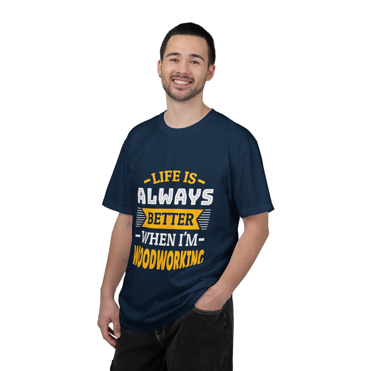 Woodworking T-Shirt — "Life Is Always Better When I’m Woodworking" Tee