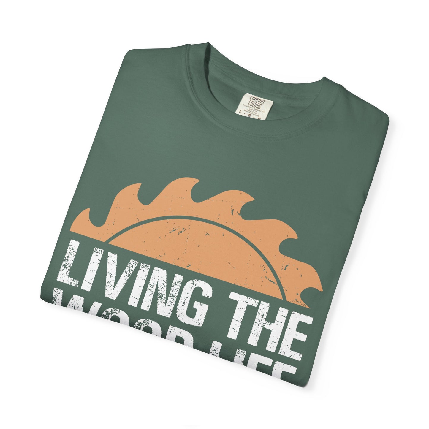 Living the Wood Life T-Shirt — Saw Blade Lumberjack Tee for Woodworkers & Outdoor Enthusiasts