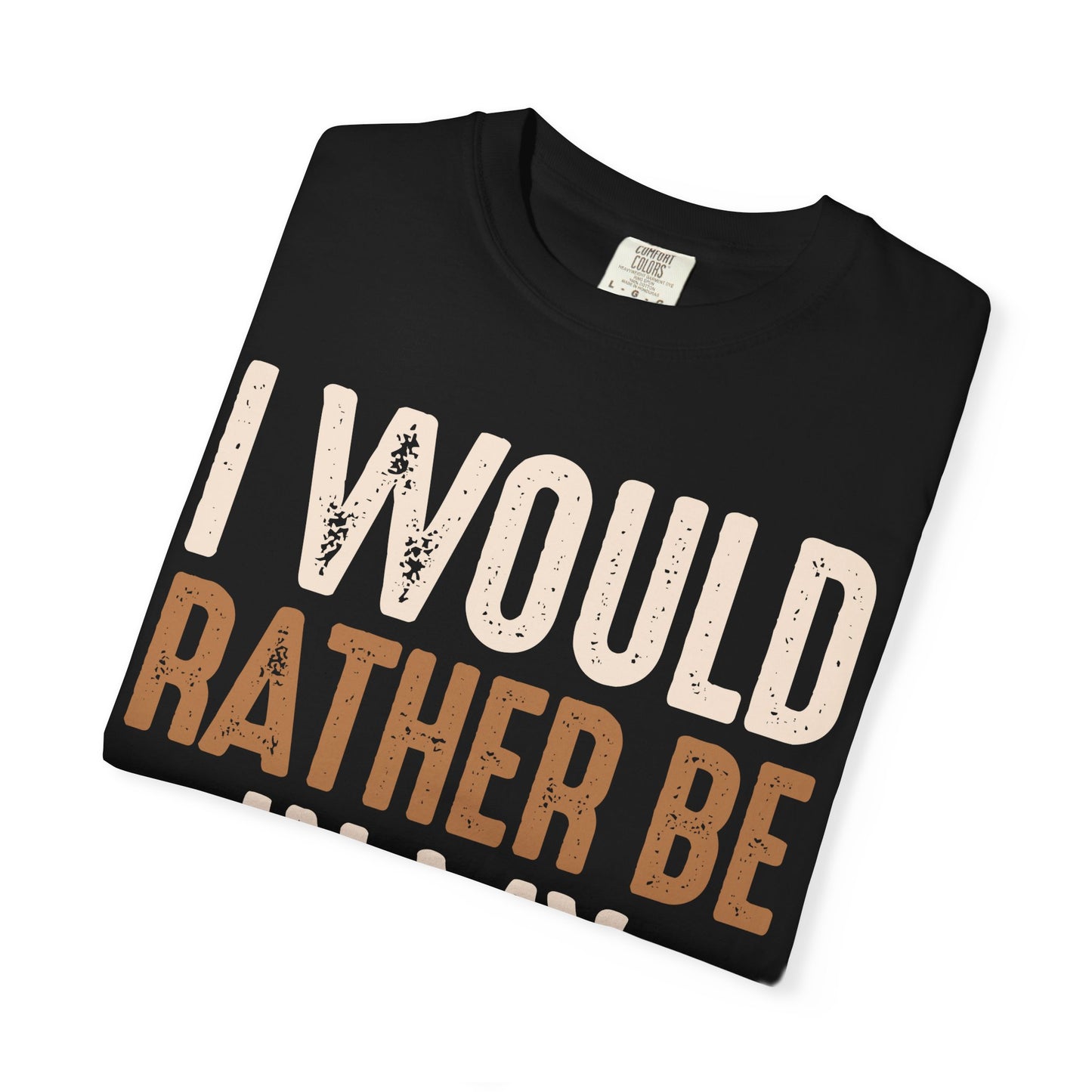 I Would Rather Be In My Woodshop T-Shirt