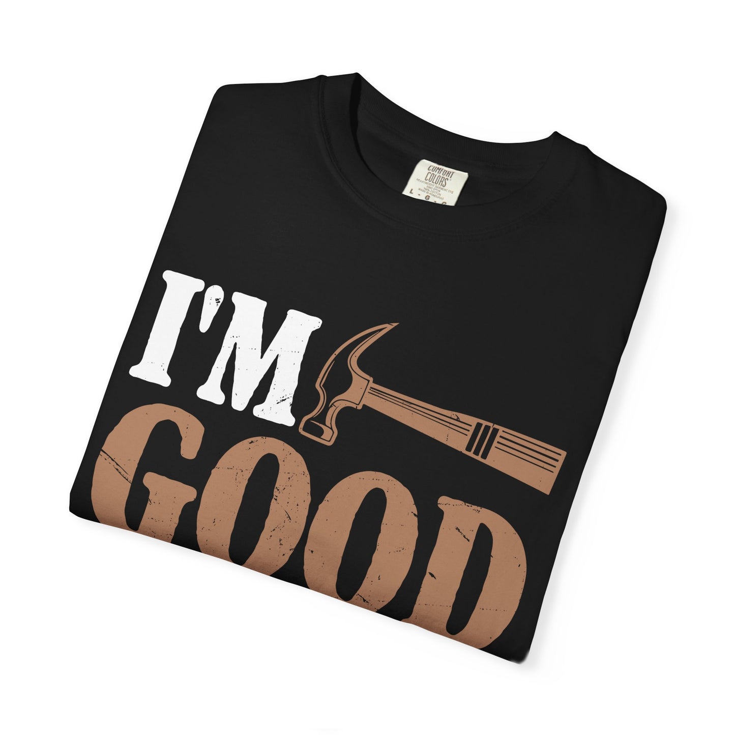 I'm Good With Wood T-Shirt — Funny Carpenter / Woodworker Tee
