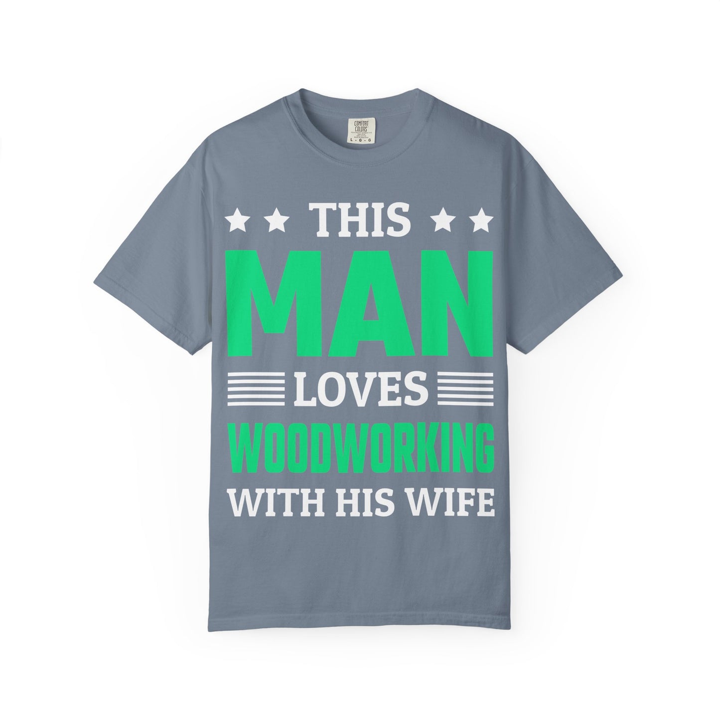 Woodworking T-Shirt — "This Man Loves Woodworking With His Wife" Gift