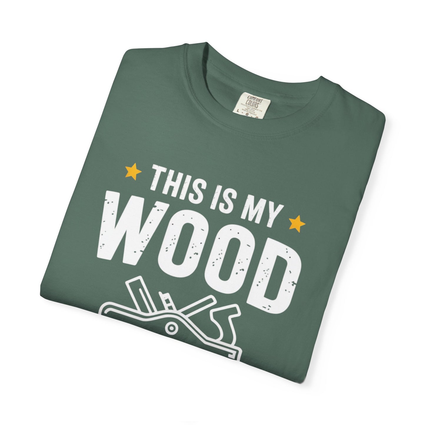Woodworking Shirt — “This Is My Wood Working Shirt” Graphic Tee for Carpenters & DIYers