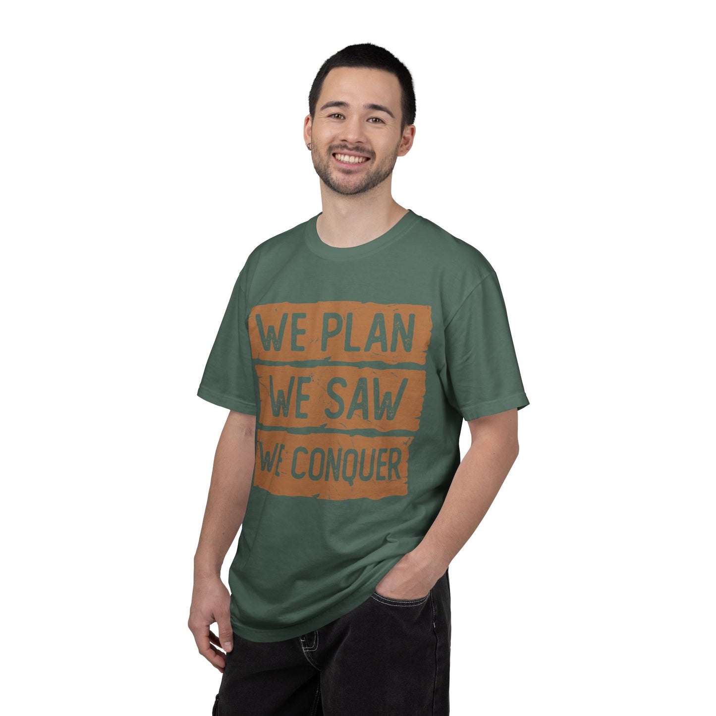 We Plan We Saw We Conquer T-Shirt