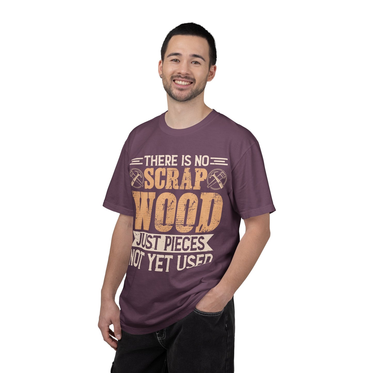 Woodworker T-Shirt — "There Is No Scrap Wood, Just Pieces Not Yet Used"
