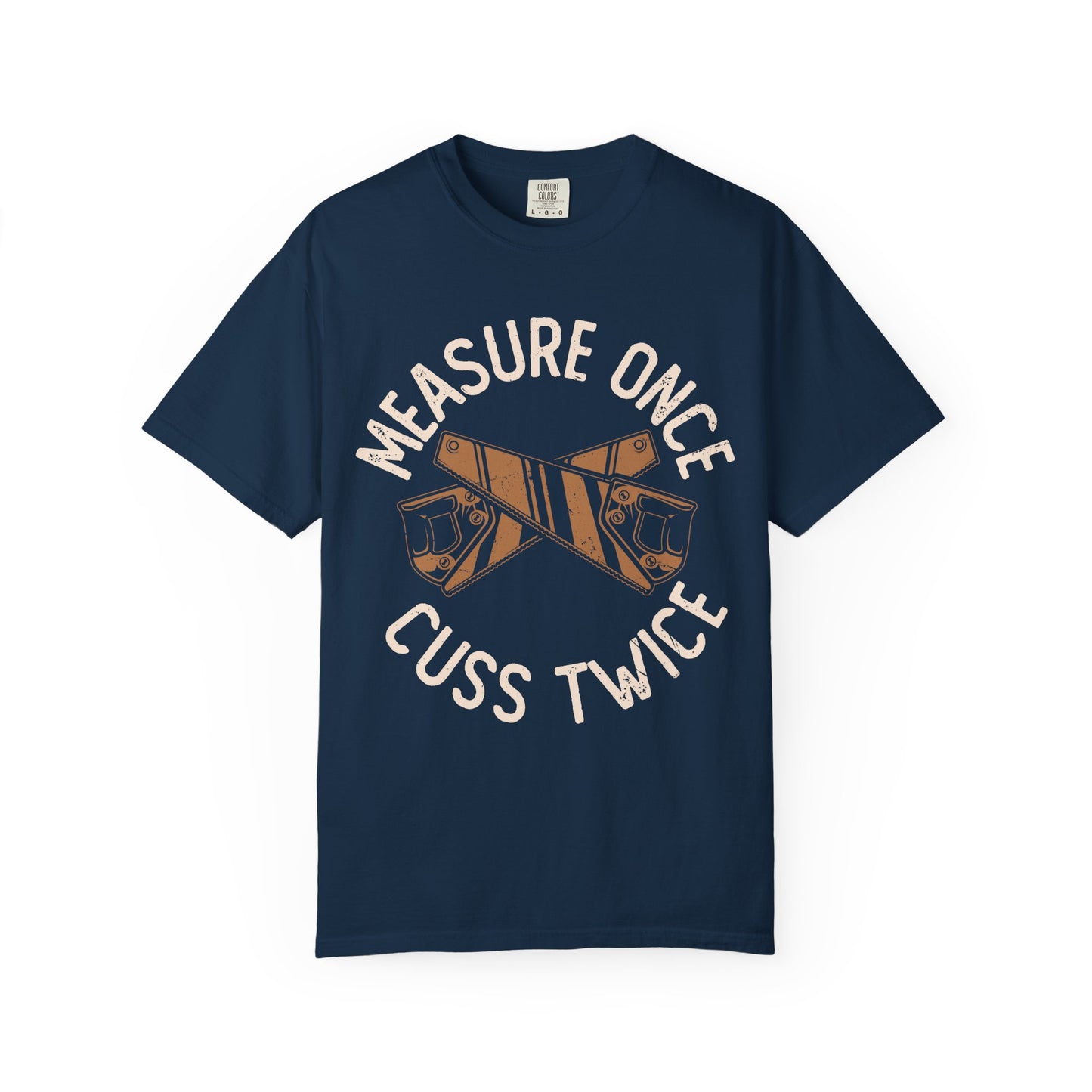 Measure Once Cuss Twice T-Shirt