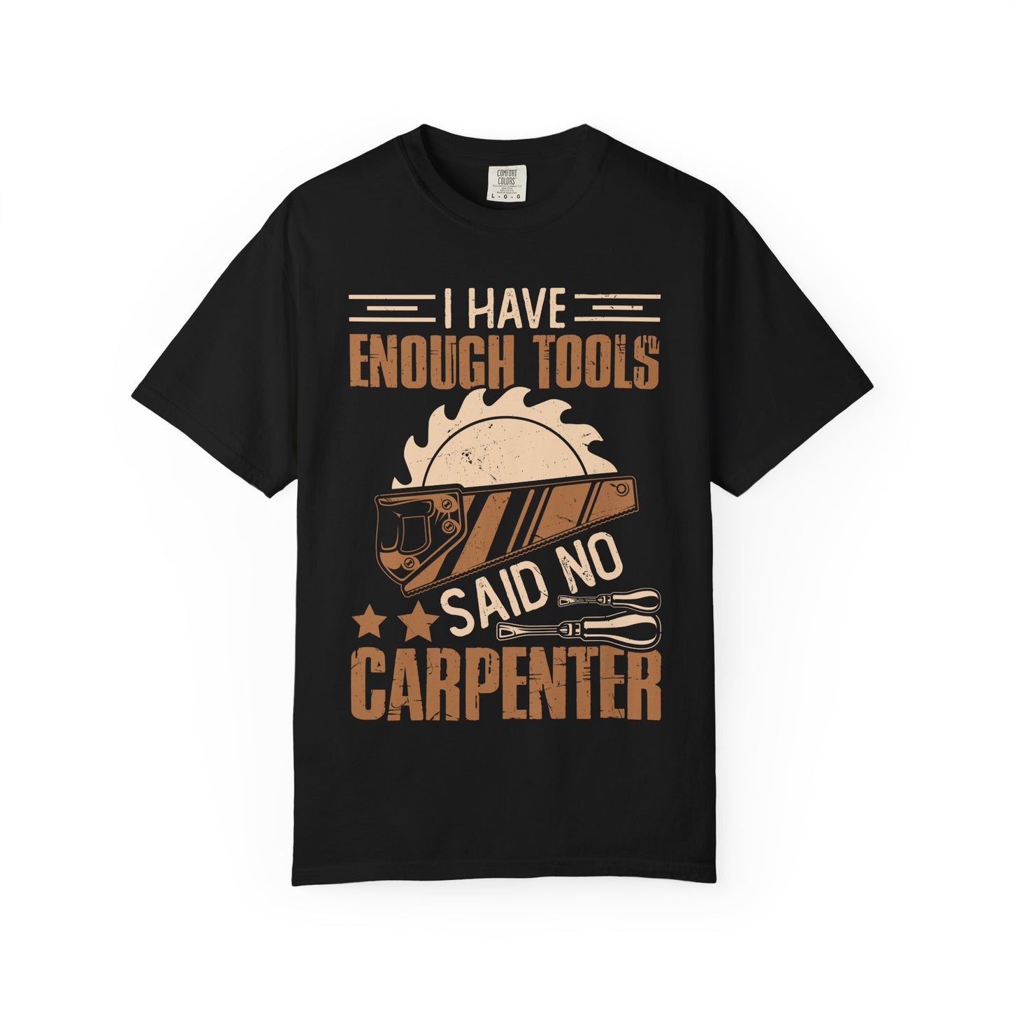 Carpenter T-Shirt — "I Have Enough Tools" Woodworker Gift Tee
