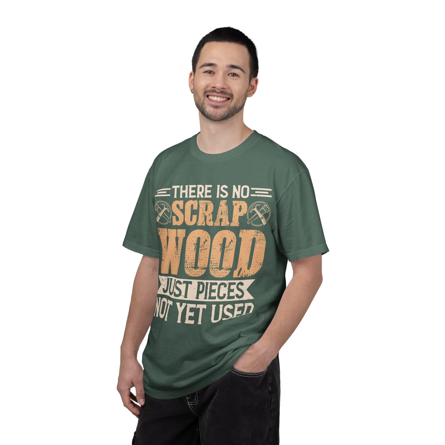 Woodworker T-Shirt — "There Is No Scrap Wood, Just Pieces Not Yet Used"