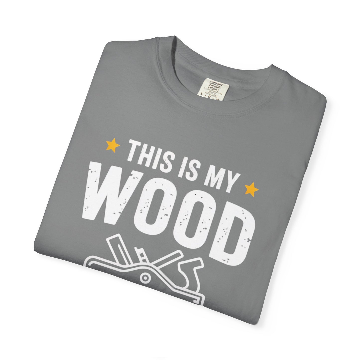Woodworking Shirt — “This Is My Wood Working Shirt” Graphic Tee for Carpenters & DIYers