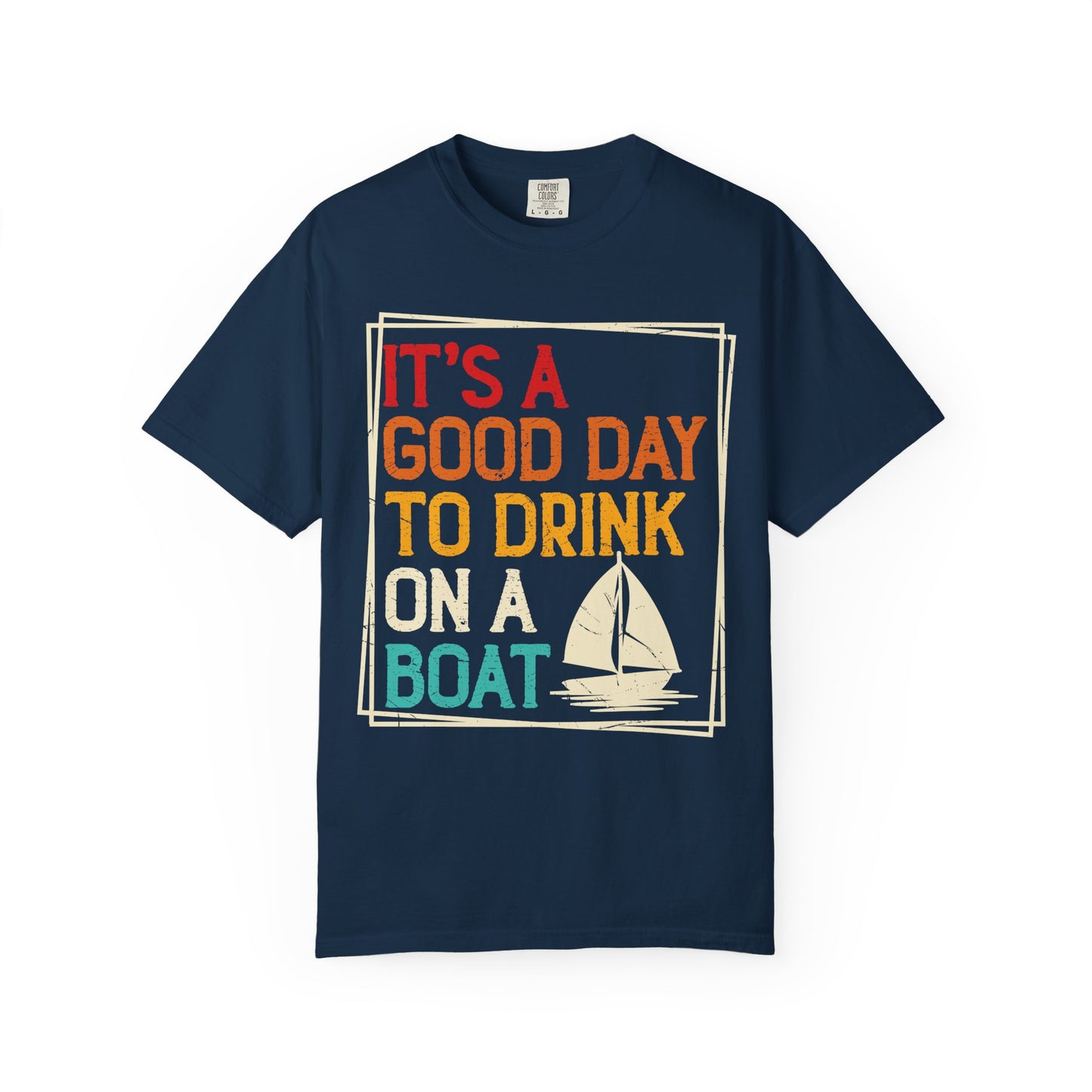 Boat Drinking T-Shirt — "It's a Good Day to Drink on a Boat" Retro Sail Tee