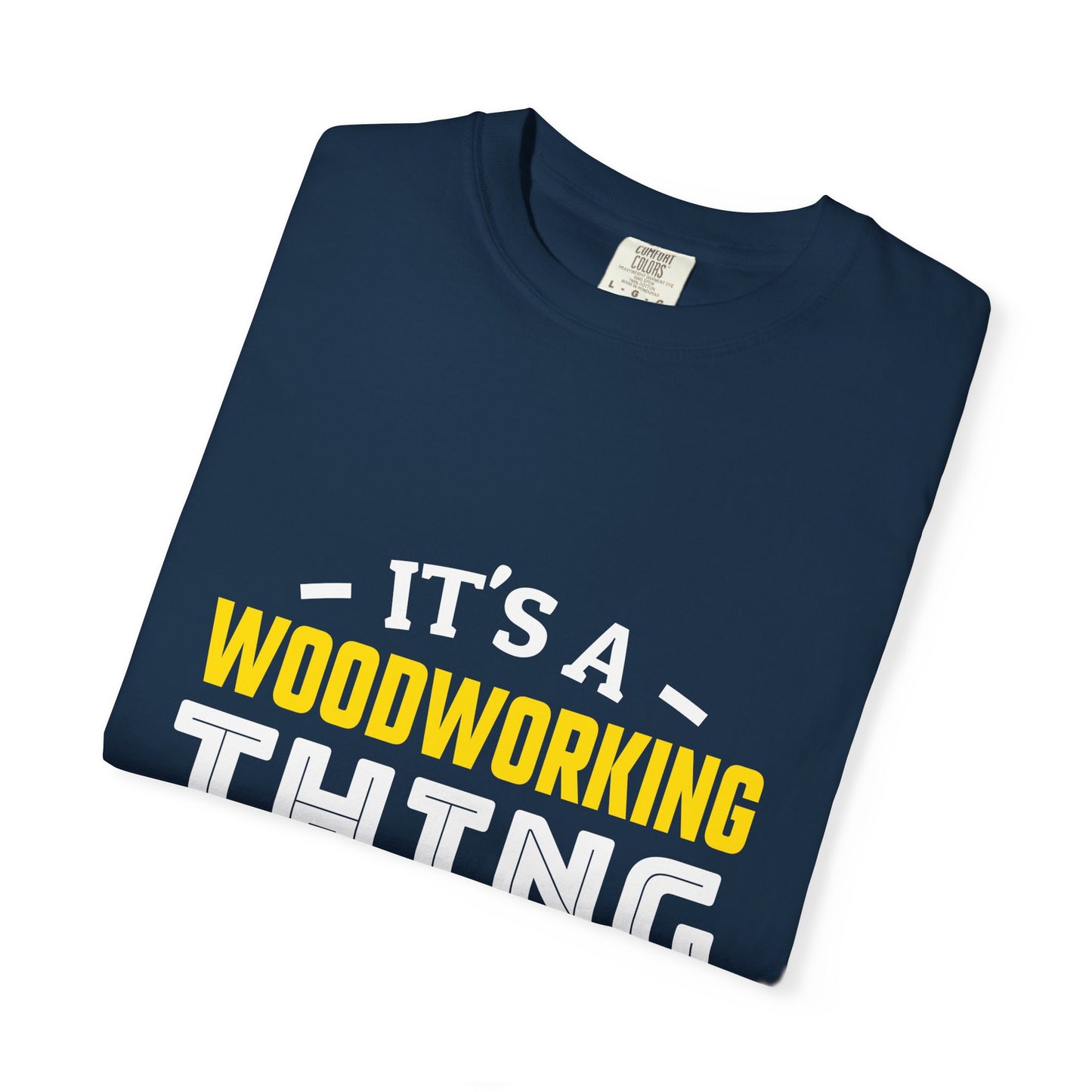 Woodworking T-Shirt — "It's a Woodworking Thing You Wouldn't Understand" Crew Tee