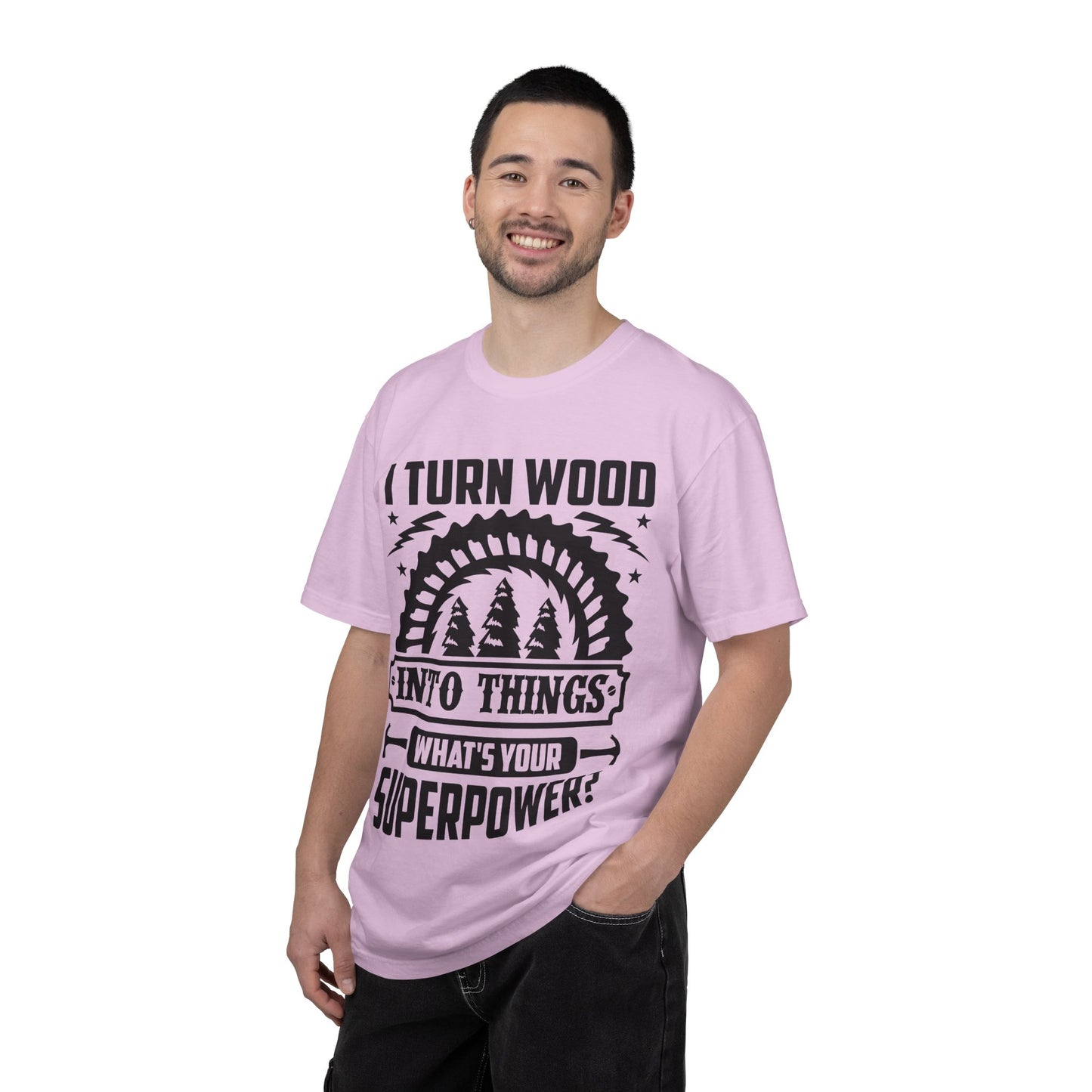 Woodworker T-Shirt – "I Turn Wood Into Things, What’s Your Superpower?"
