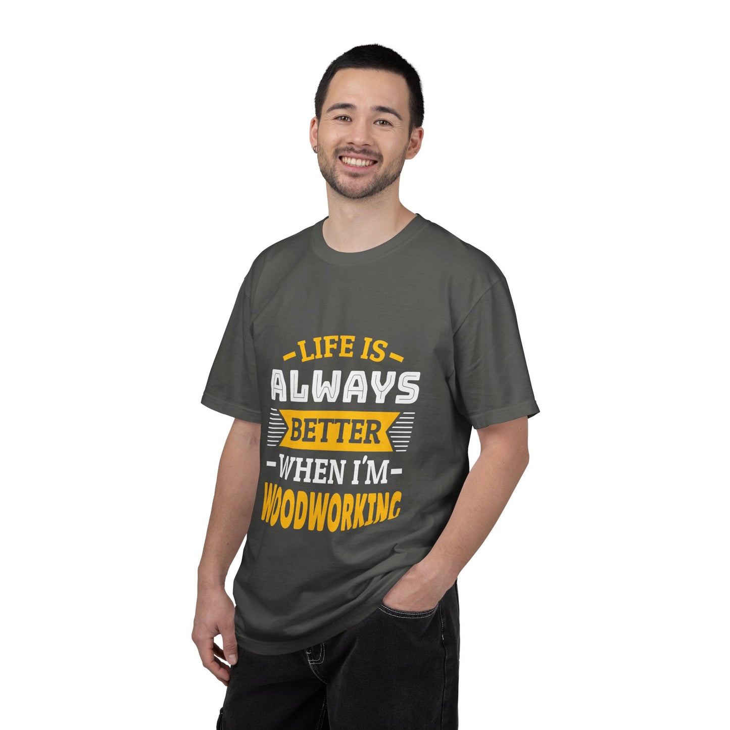 Woodworking T-Shirt — "Life Is Always Better When I’m Woodworking" Tee