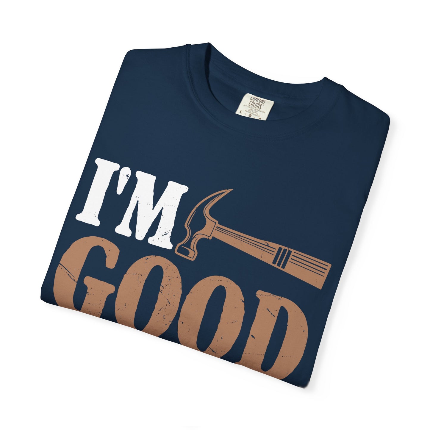 I'm Good With Wood T-Shirt — Funny Carpenter / Woodworker Tee